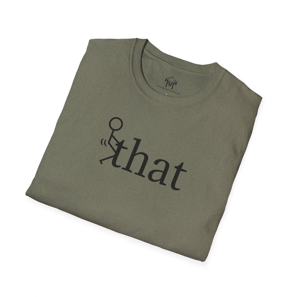 F that - Funny Unisex T-Shirt