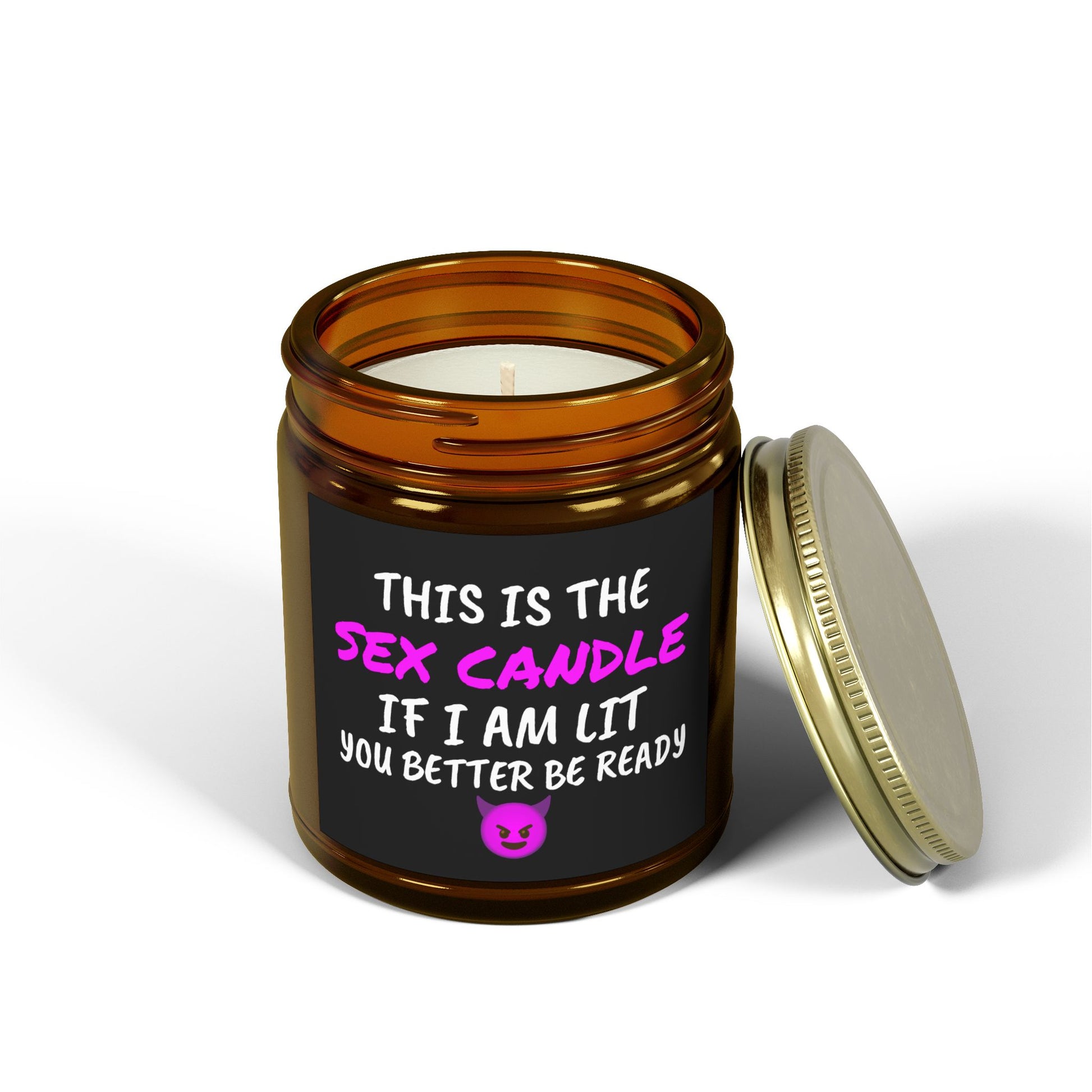 This is the S*x Candle, If I am lit, you better be ready - Scented Candles, Coconut Apricot Wax (4oz, 9oz)