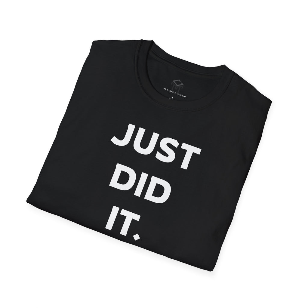 Just Did It - PINK  Lettering - Unisex Softstyle T-Shirt