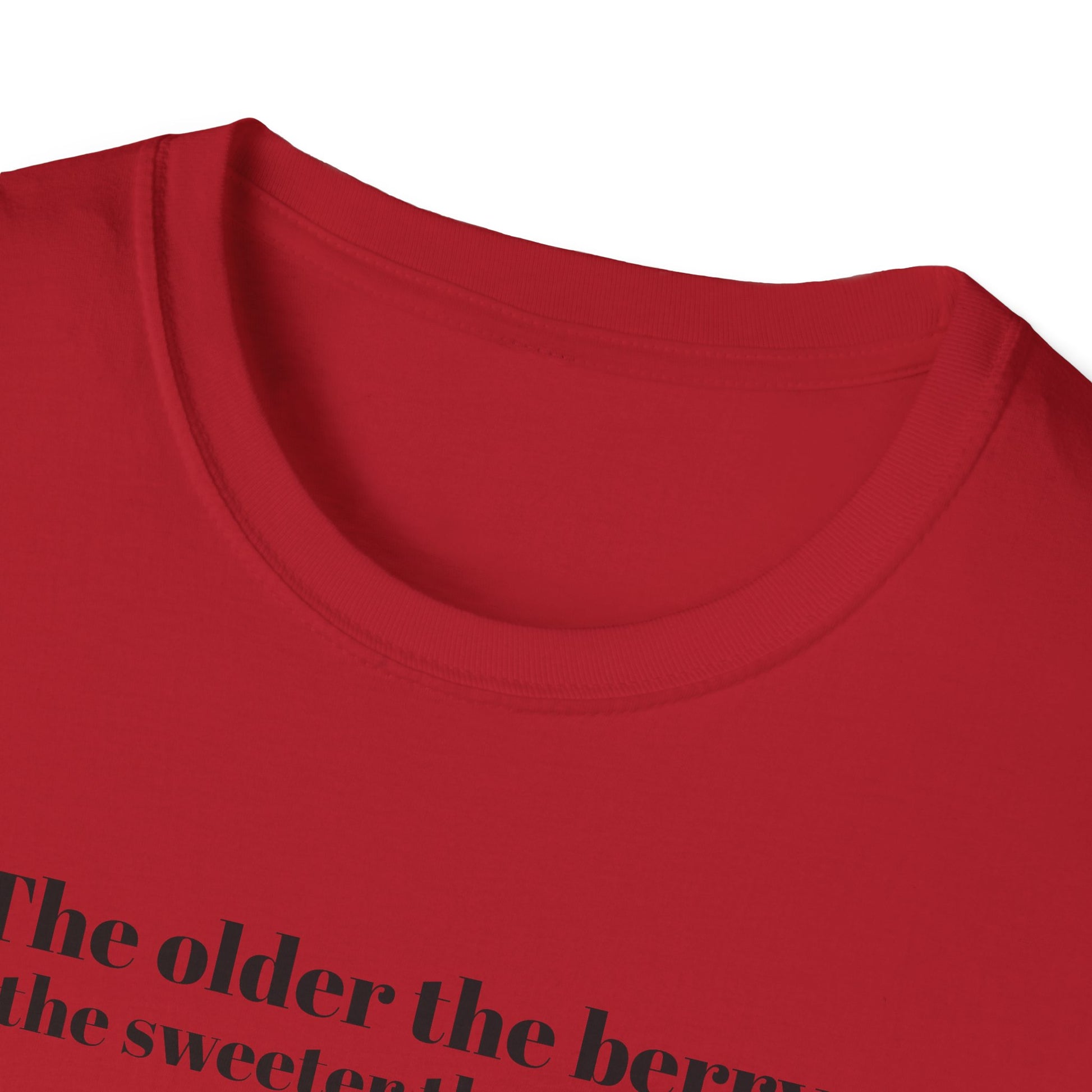 The older the Berry - Quote T-Shirt