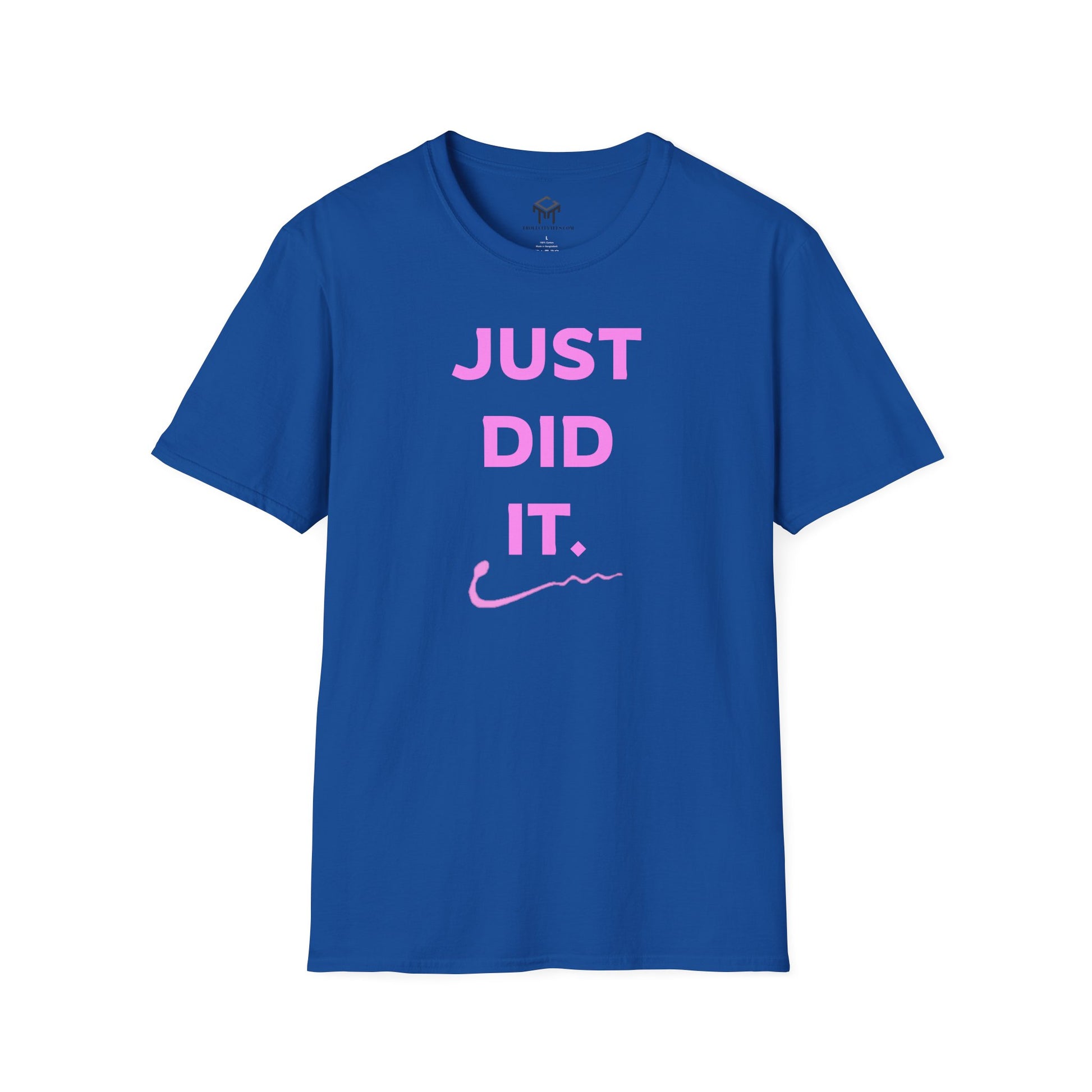 Just Did It - PINK  Lettering - Unisex Softstyle T-Shirt