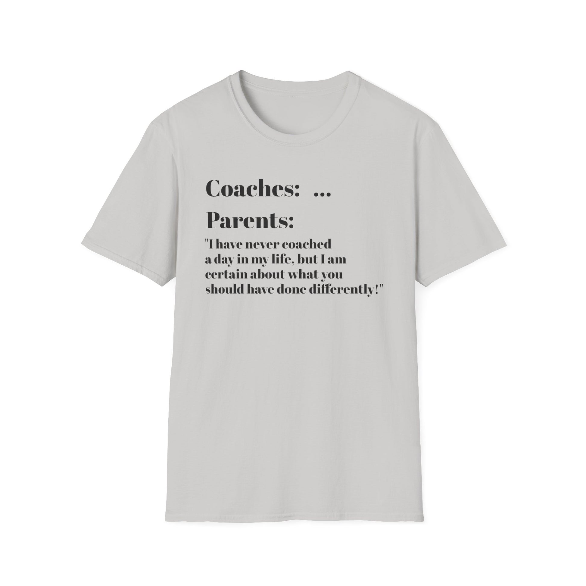 Parents know more than coaches lol - T-Shirt