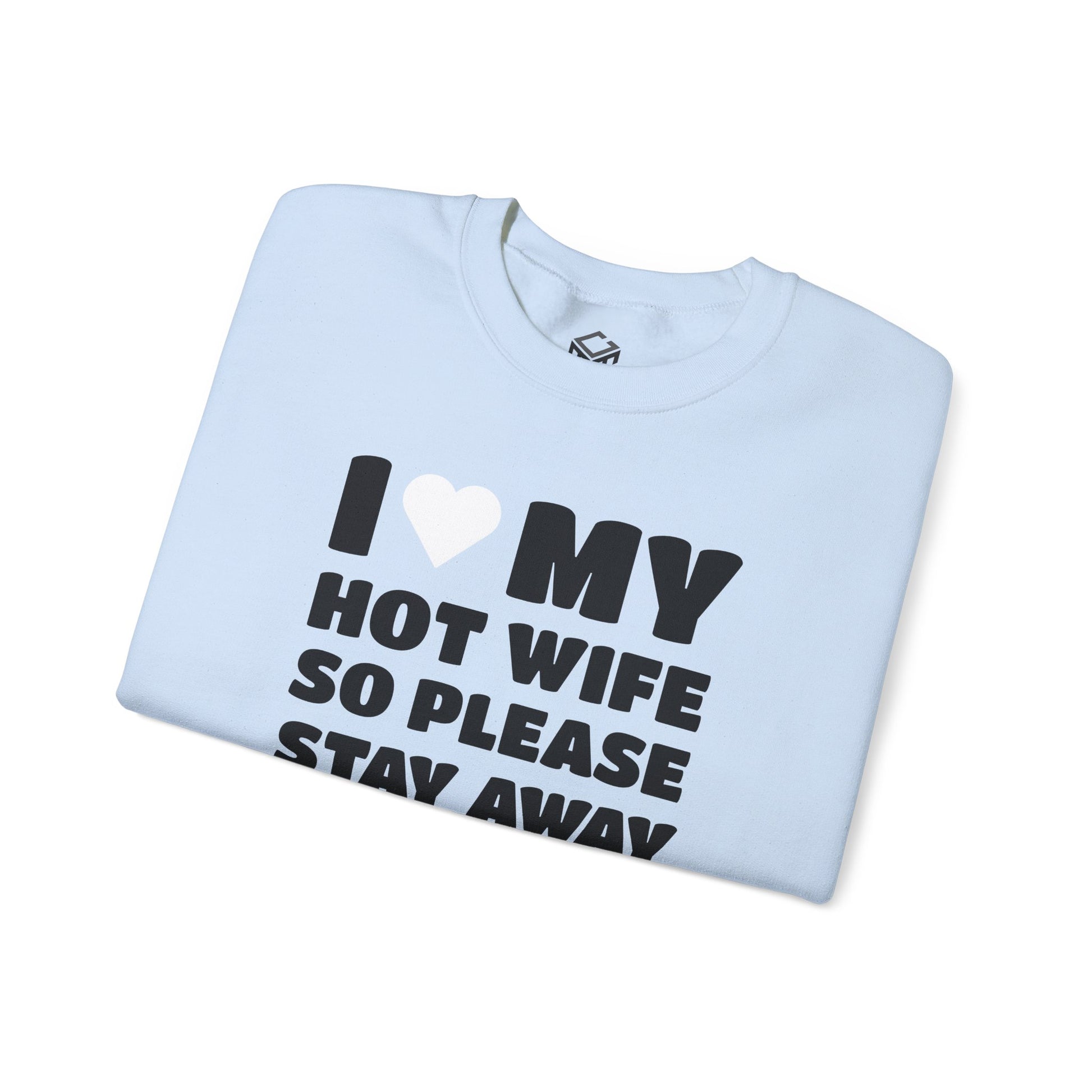 I Love My Hot Wife, So Please Stay Away From Me