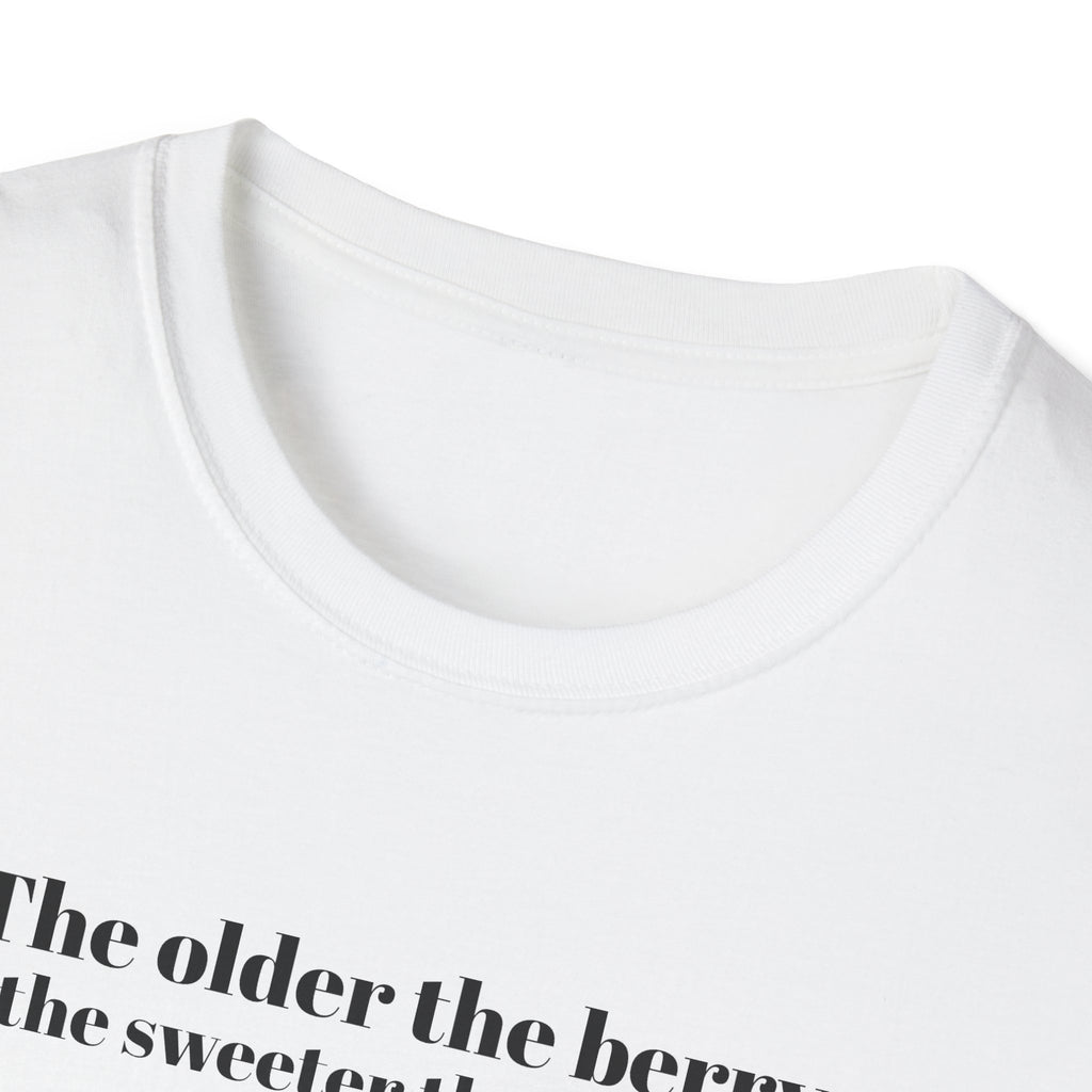 The older the Berry - Quote T-Shirt