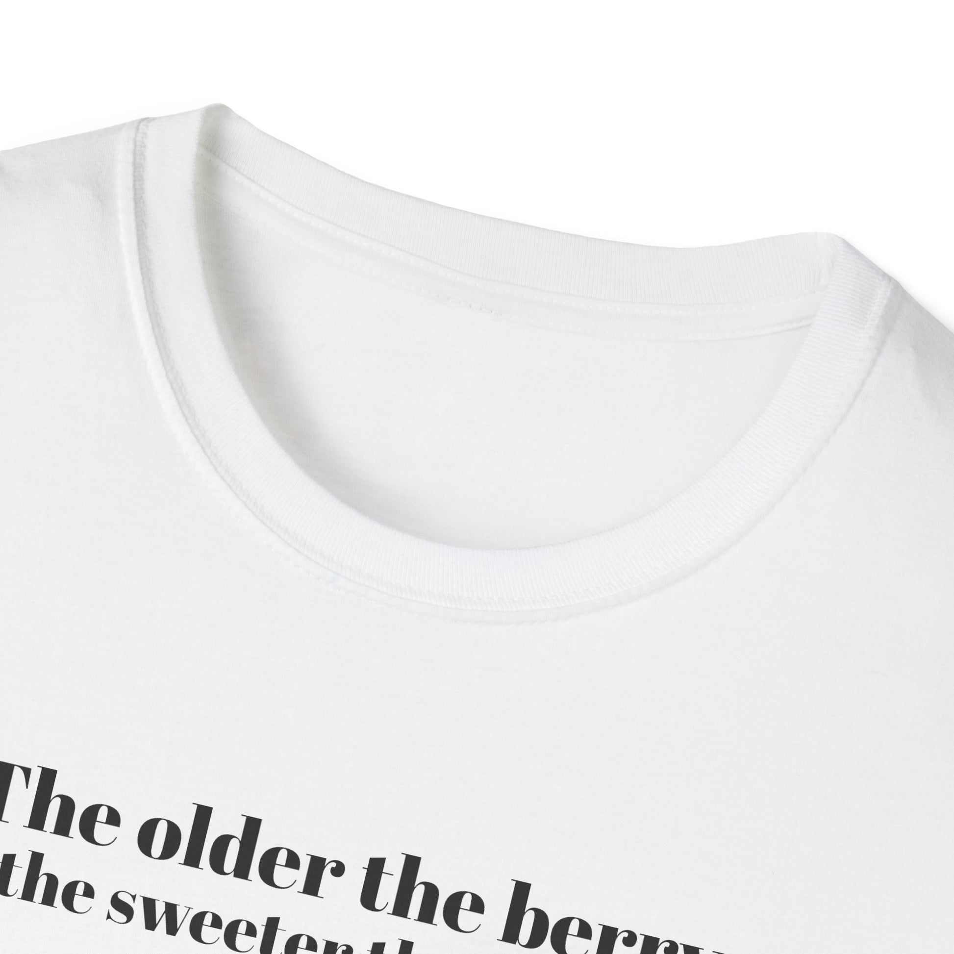 The older the Berry - Quote T-Shirt