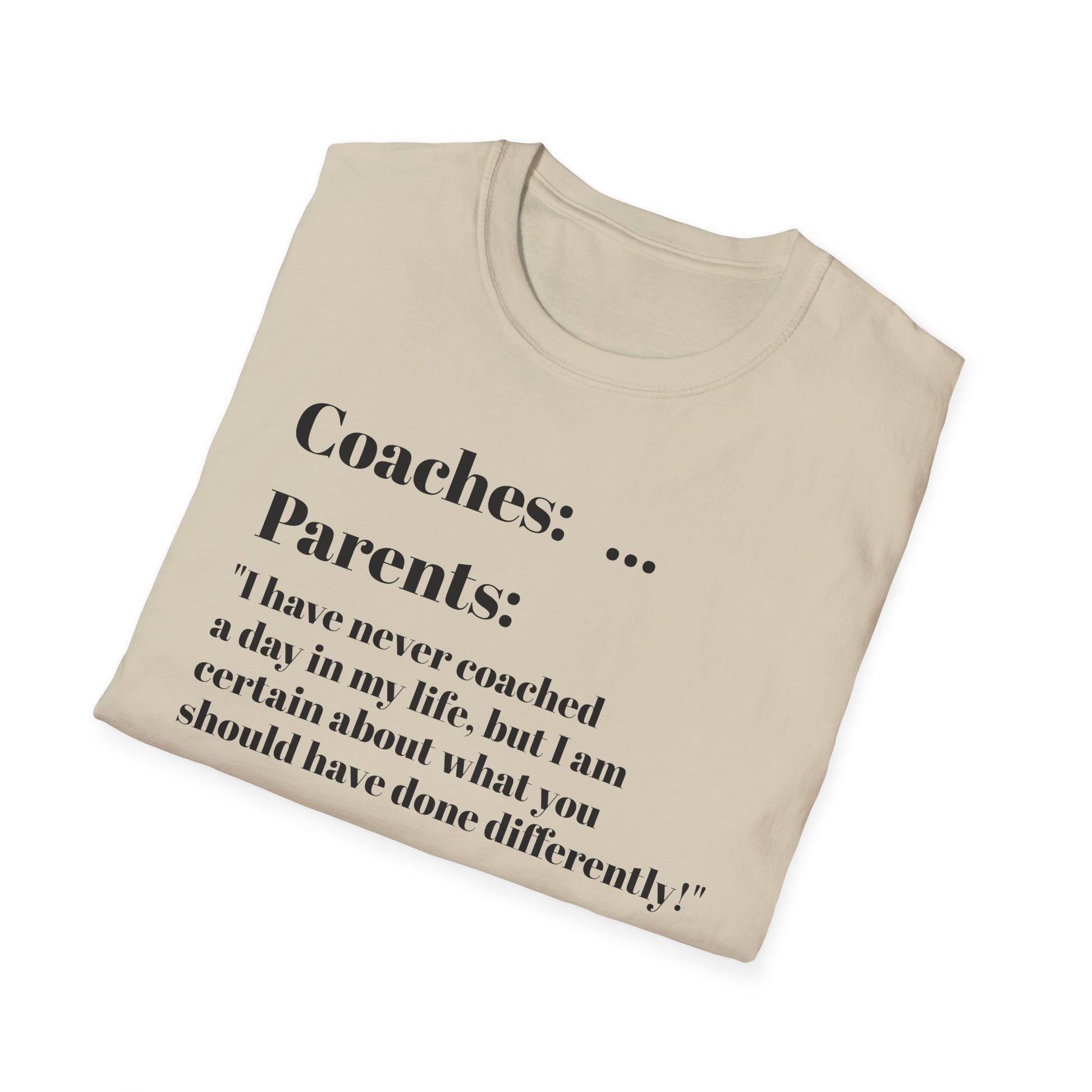 Parents know more than coaches lol - T-Shirt