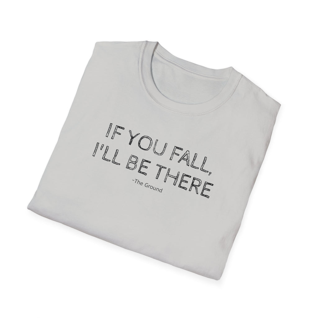 If you fall, I'll be there.... - The Ground