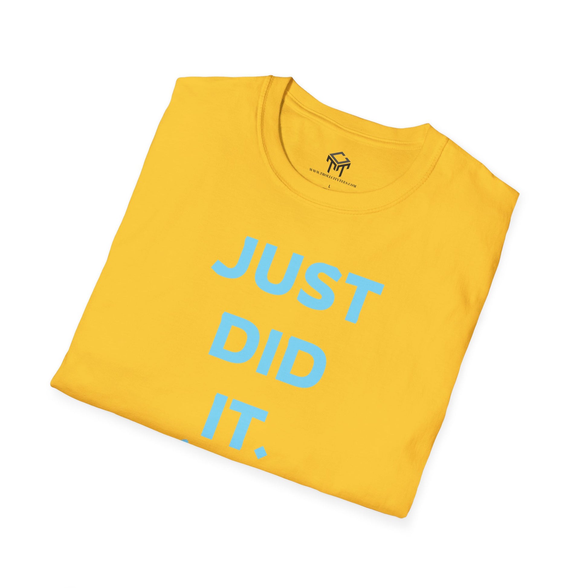 Just Did It - BLUE Lettering - Unisex Softstyle T-Shirt