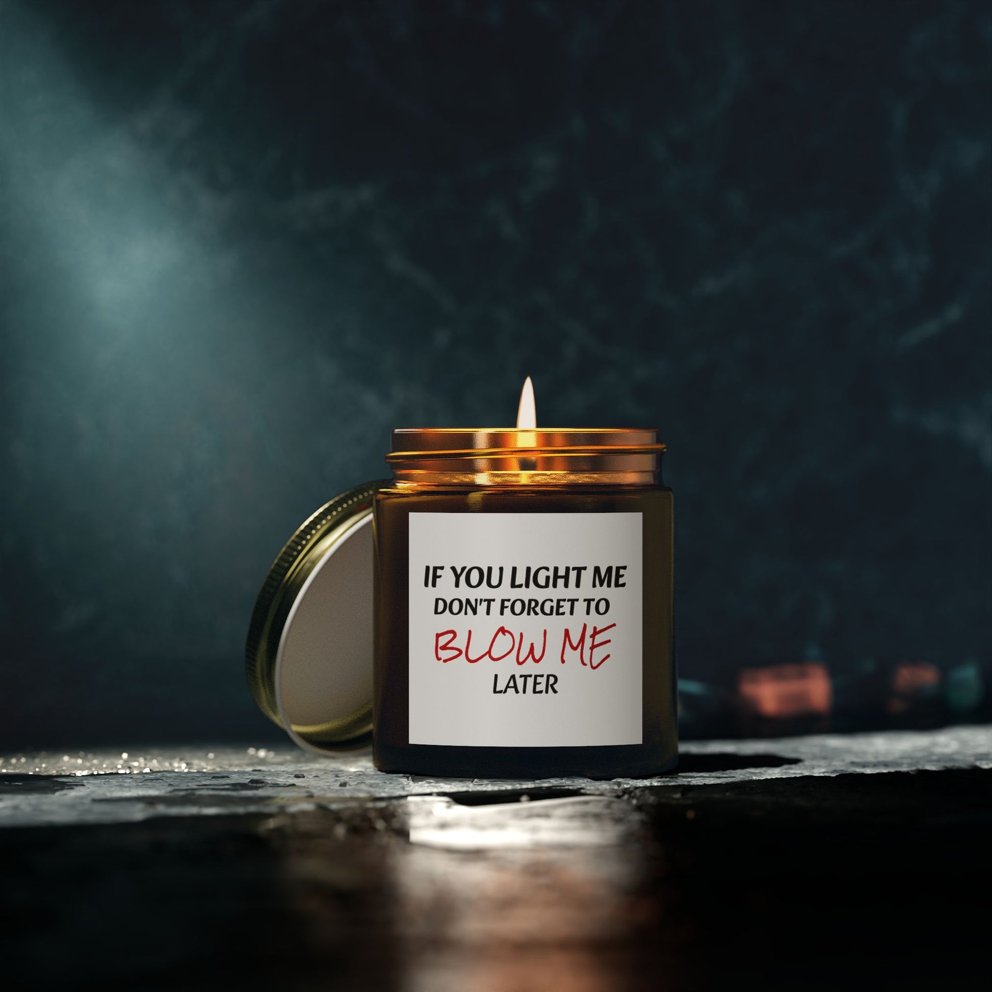 If You Light Me, Don't Forget To Blow Me Later - Scented Candles, Coconut Apricot Wax (4oz, 9oz)