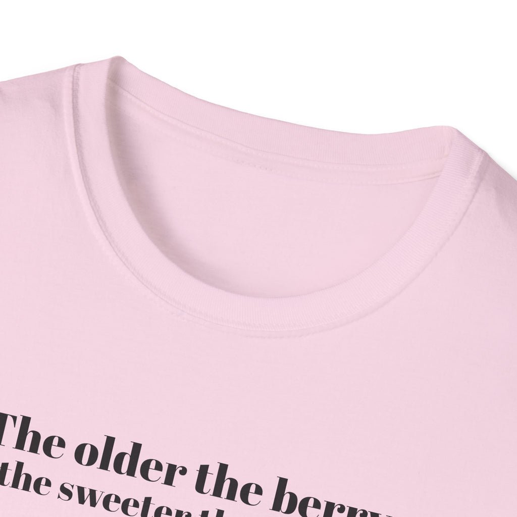 The older the Berry - Quote T-Shirt