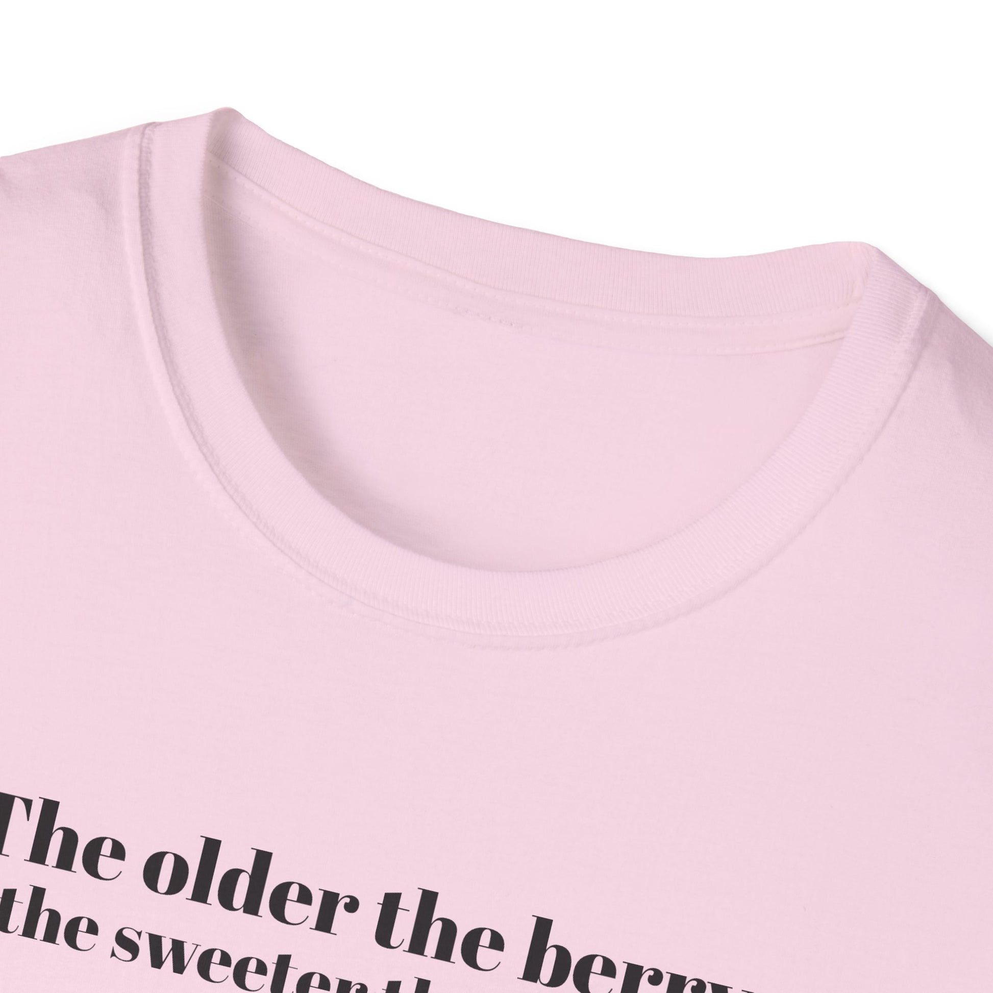 The older the Berry - Quote T-Shirt