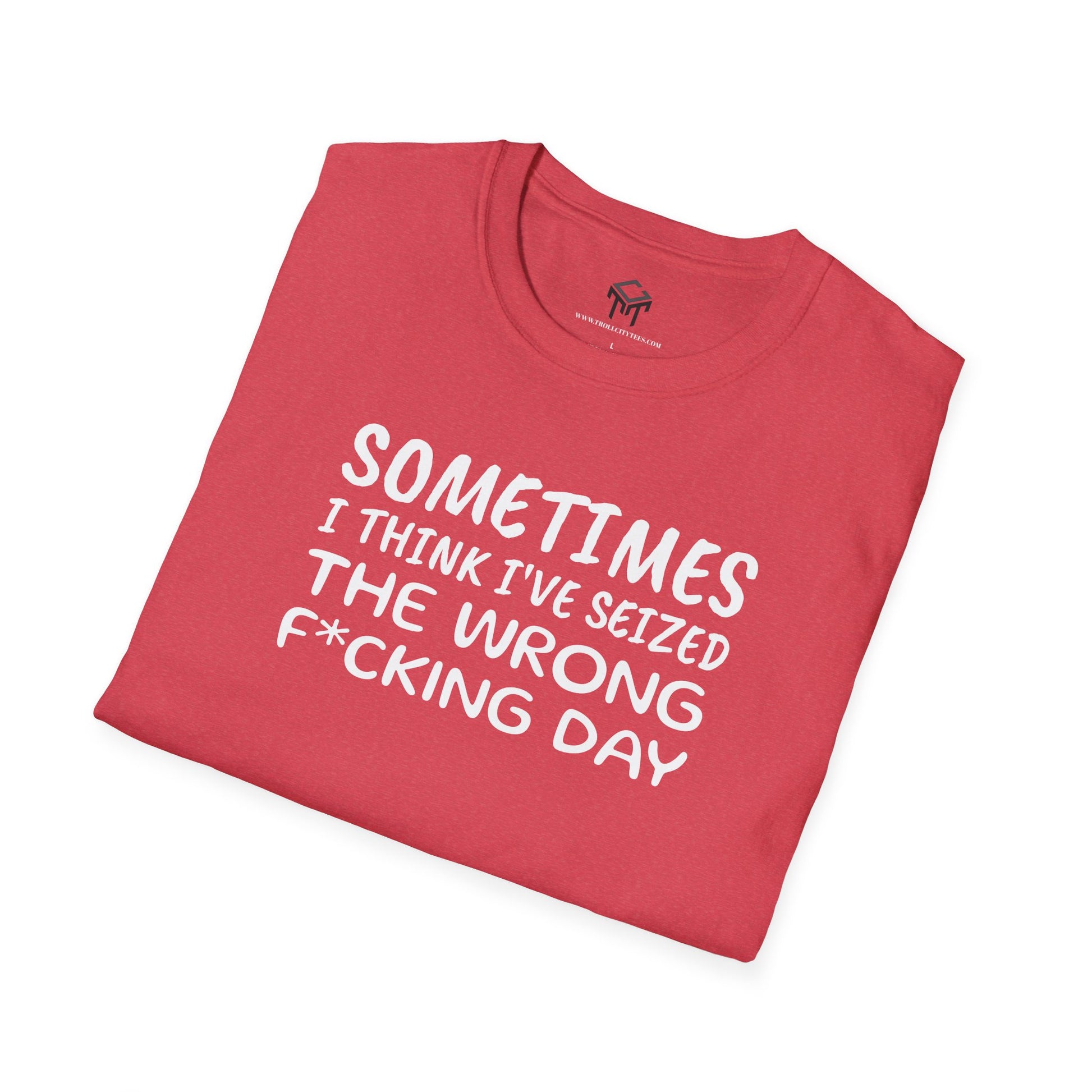 Sometimes I think I've seized the wrong F*ing day...