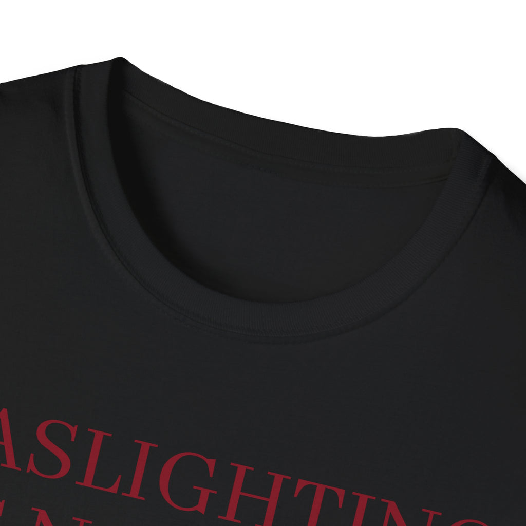 Gaslighting is not real, you're just crazy!
