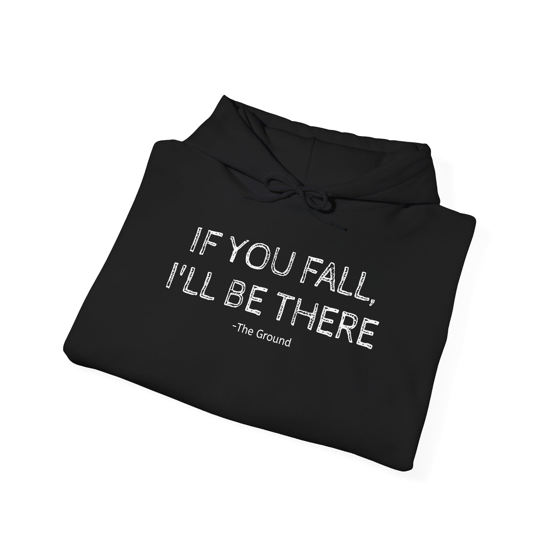 If you fall, I'll be there.... - The Ground