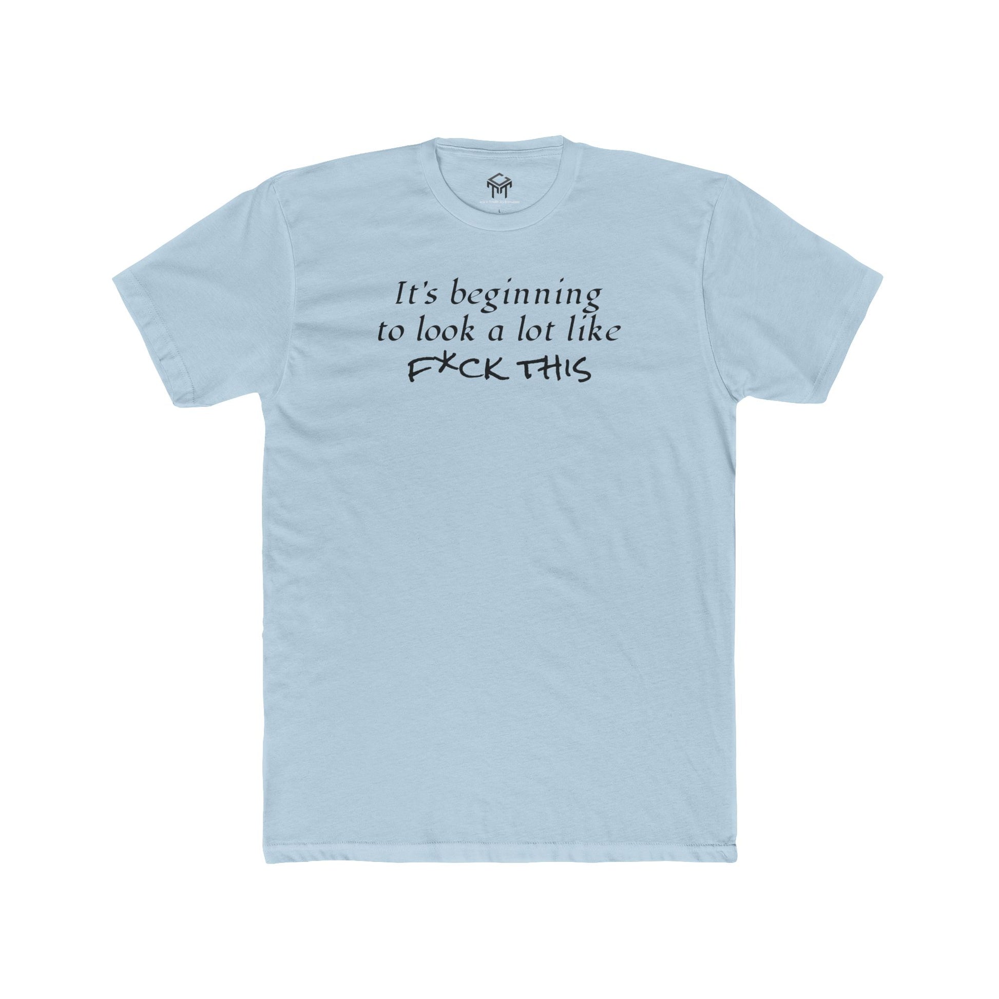 It's Beginning to Look A Lot Like F*ck This Unisex Cotton Crew Tee