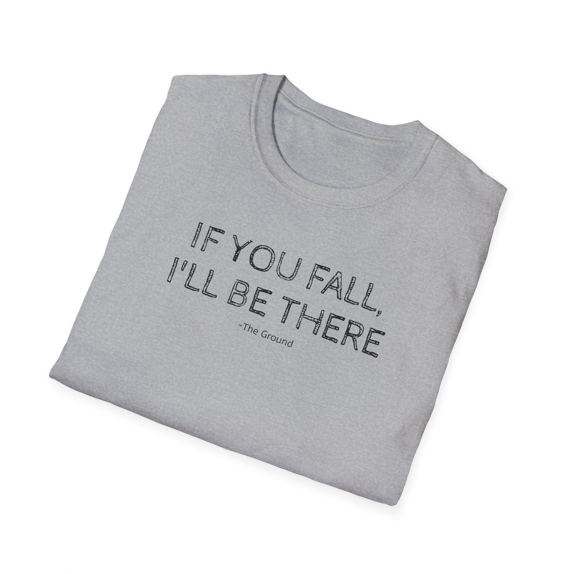 If you fall, I'll be there.... - The Ground