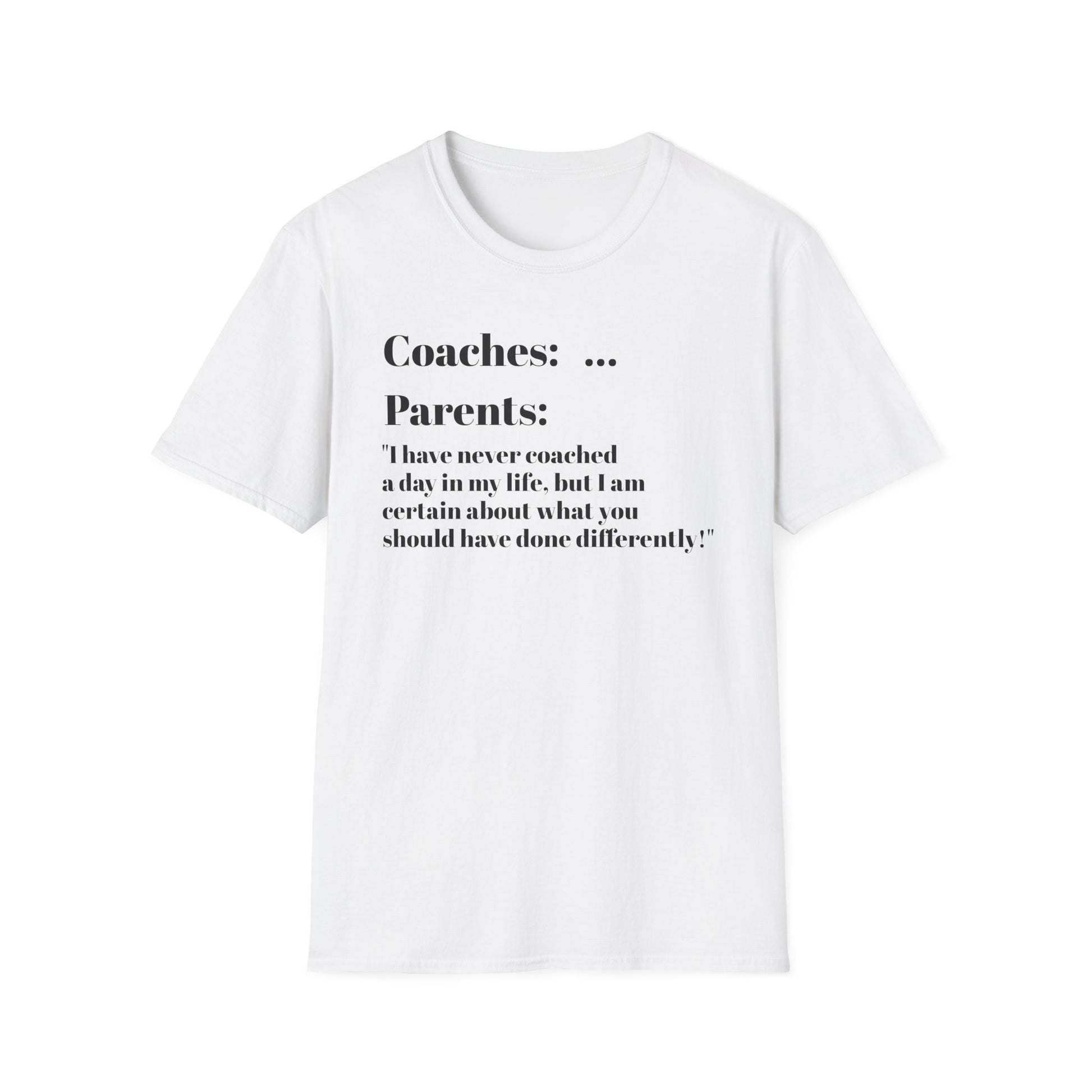 Parents know more than coaches lol - T-Shirt