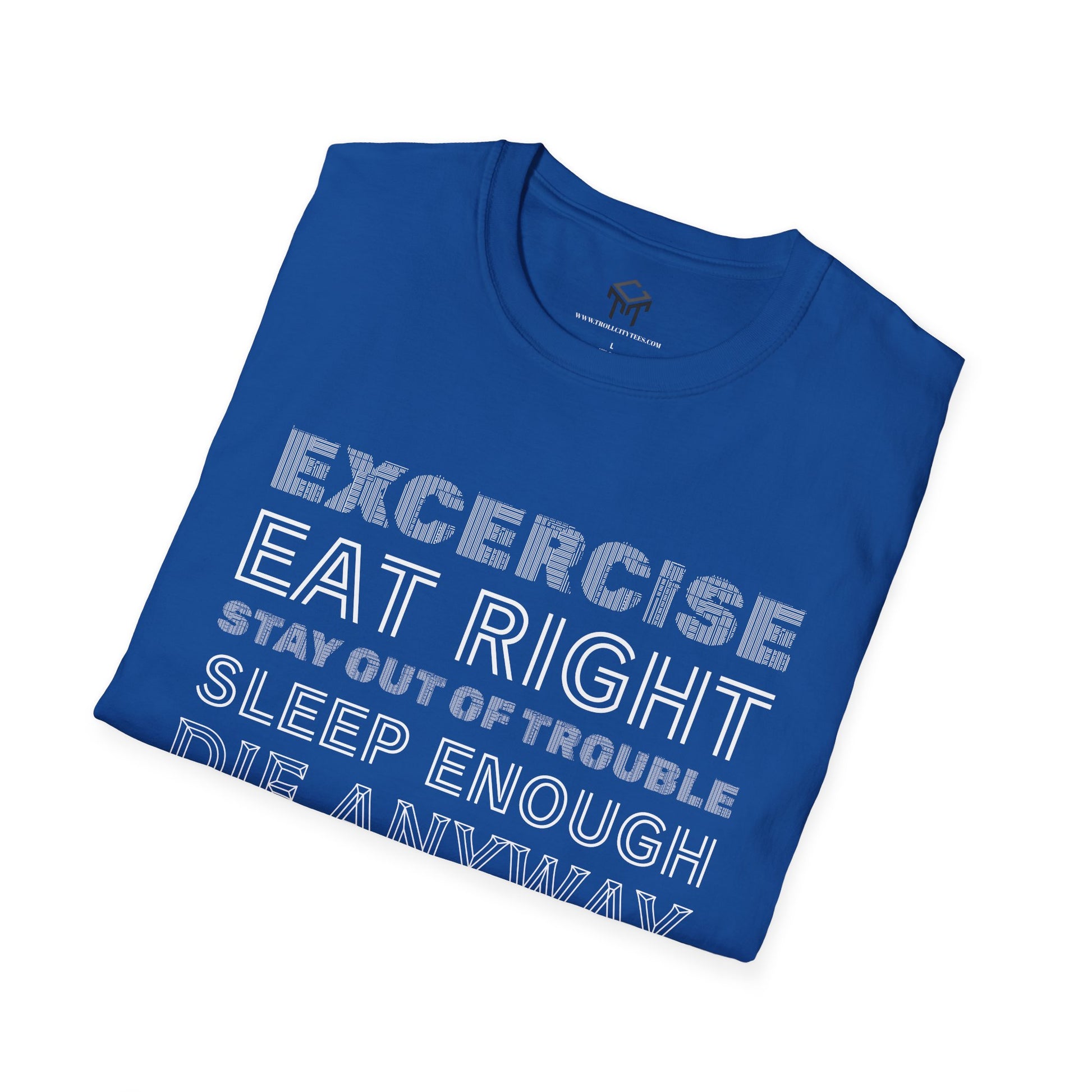 Exercise, eat right, stay out of trouble, sleep enough, Die Anyway...