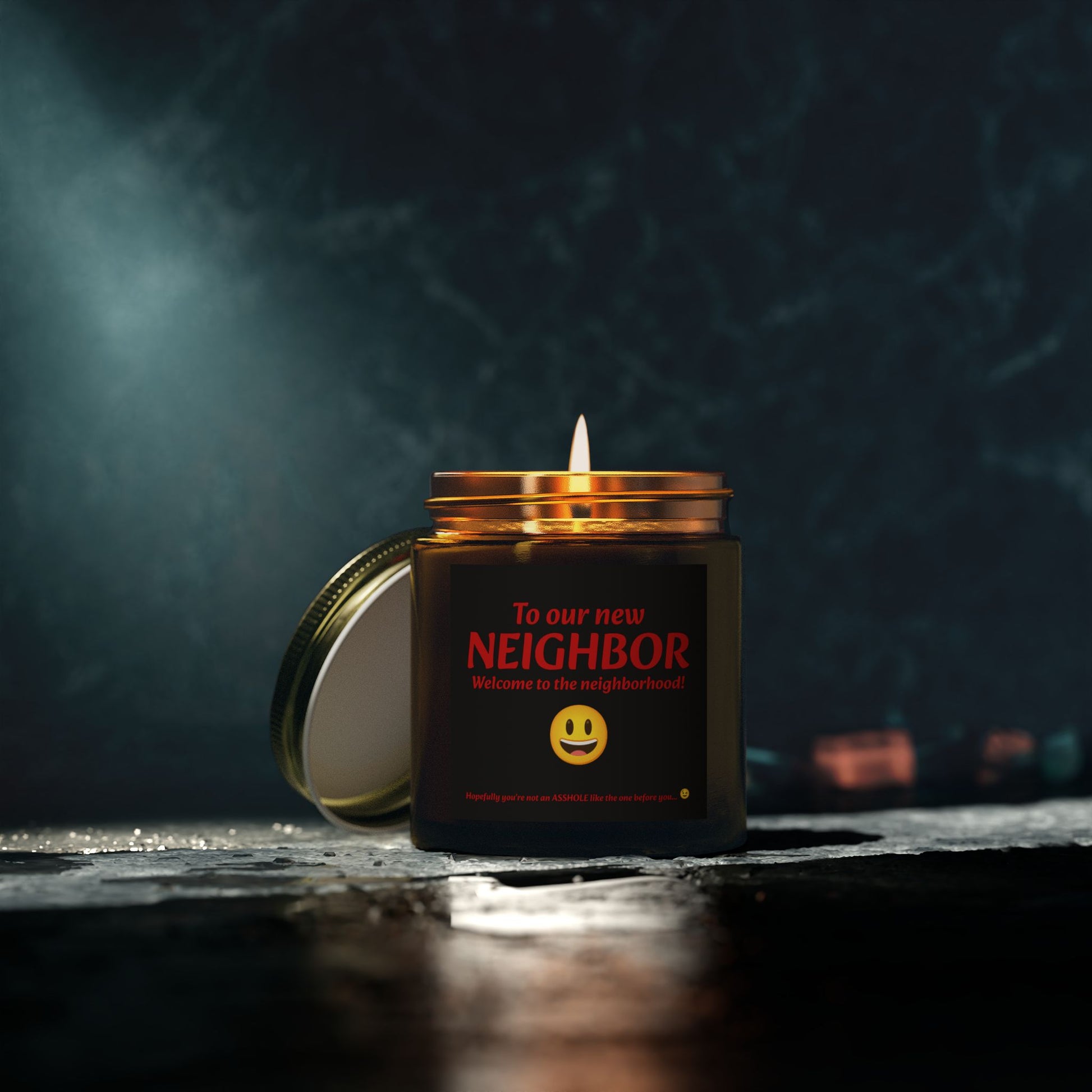 To our new neighbor, welcome to the neighborhood! Hopefully you're not an asshole like the last one... - Scented Candles, Coconut Apricot Wax (4oz, 9oz)