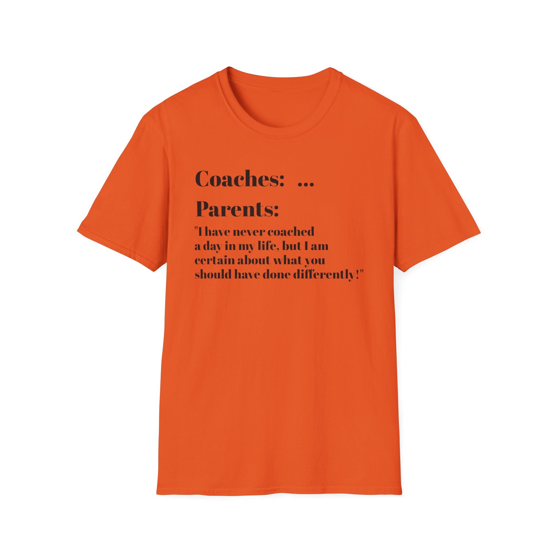 Parents know more than coaches lol - T-Shirt