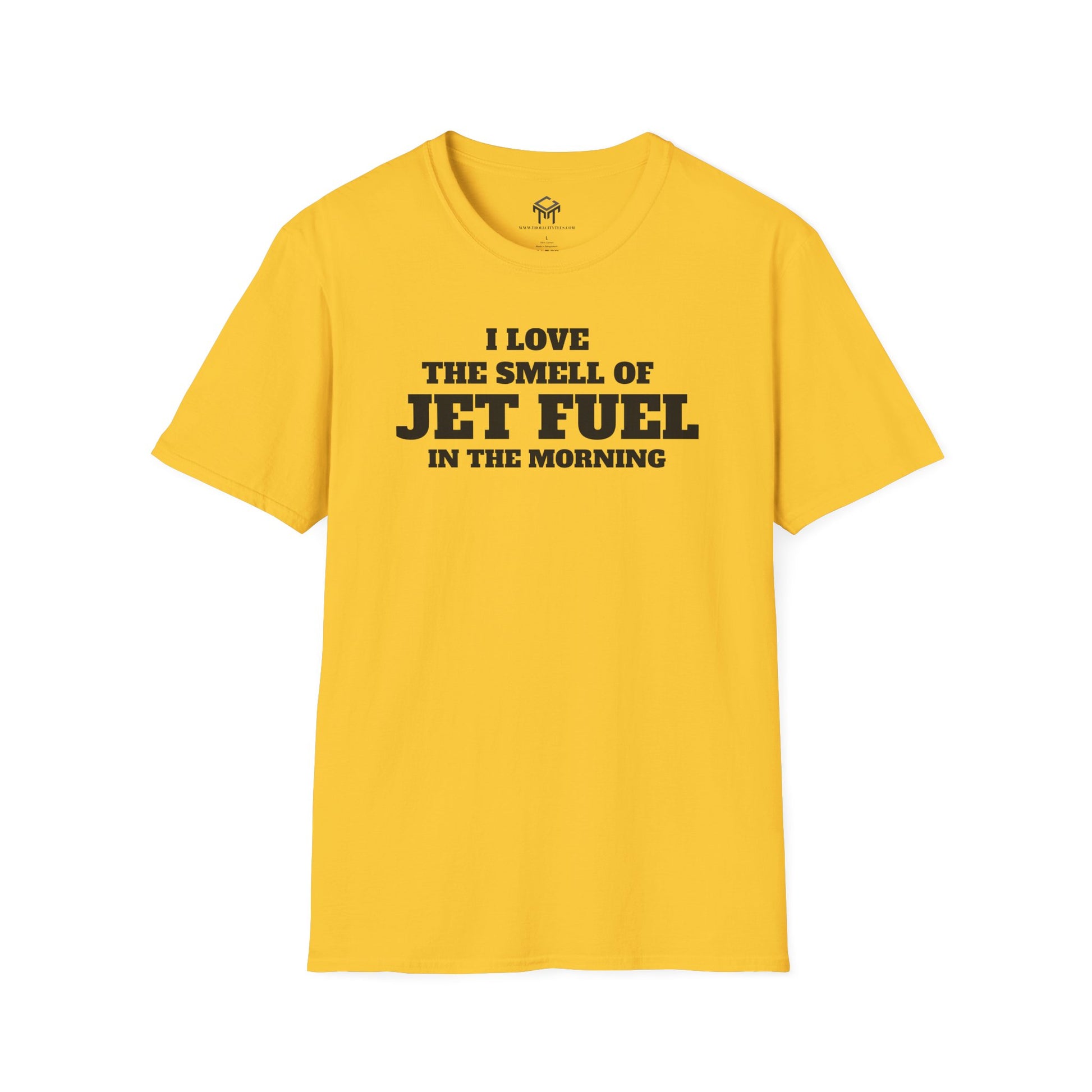 I Love The Smell of Jet Fuel in The Morning - Funny Unisex T-Shirt