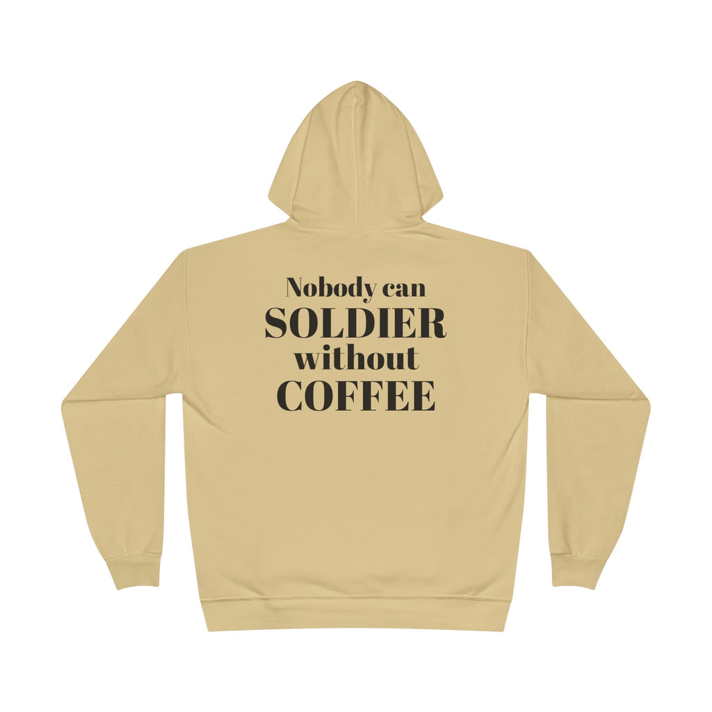Nobody Can Soldier, Without Coffee - Hoodie
