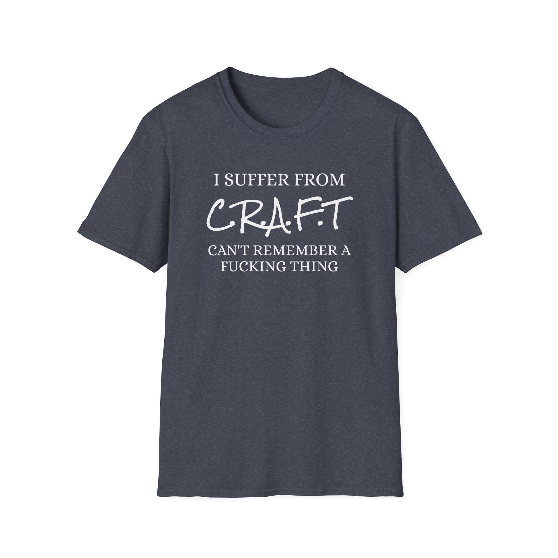 I Suffer From Craft - Unisex Softstyle