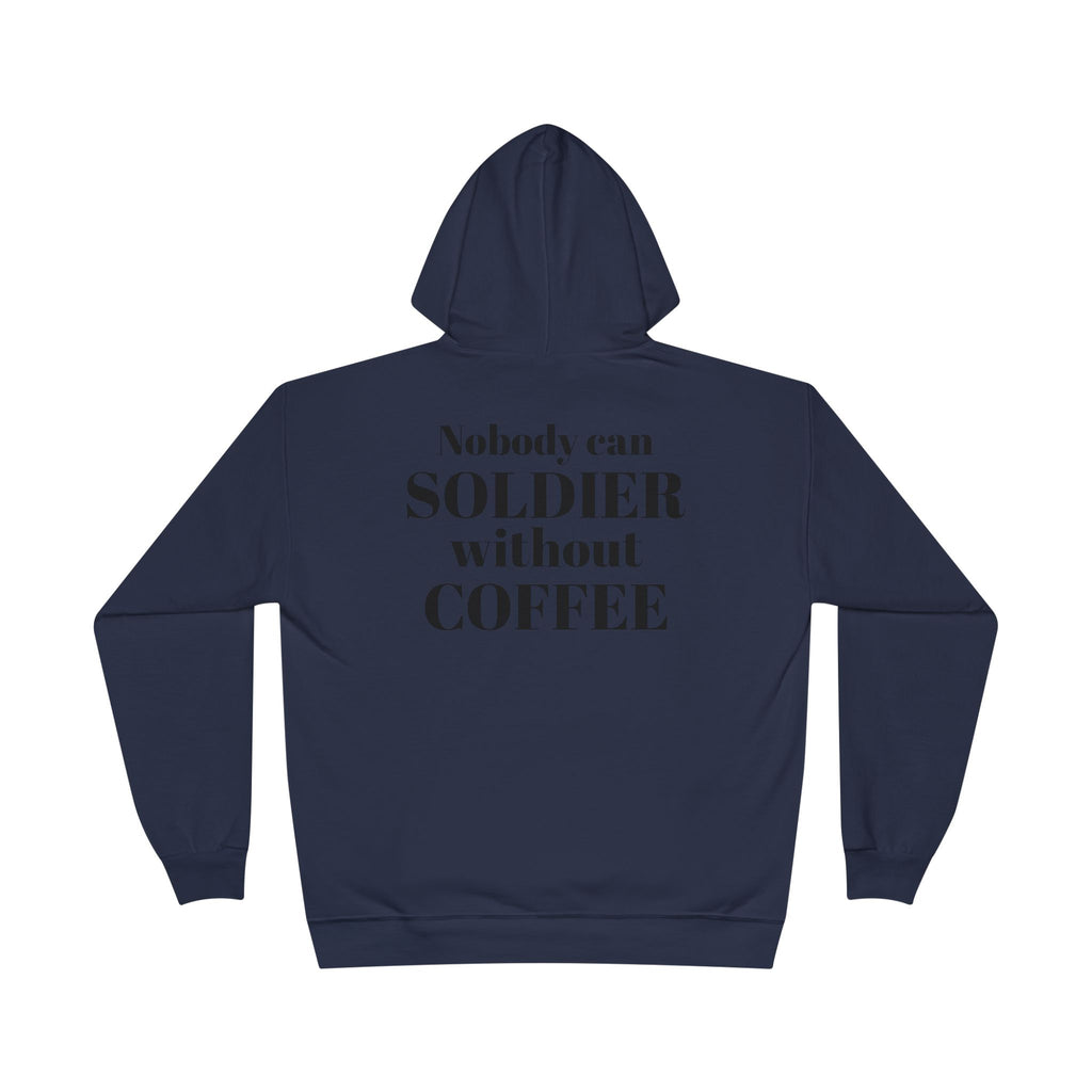 Nobody Can Soldier, Without Coffee - Hoodie