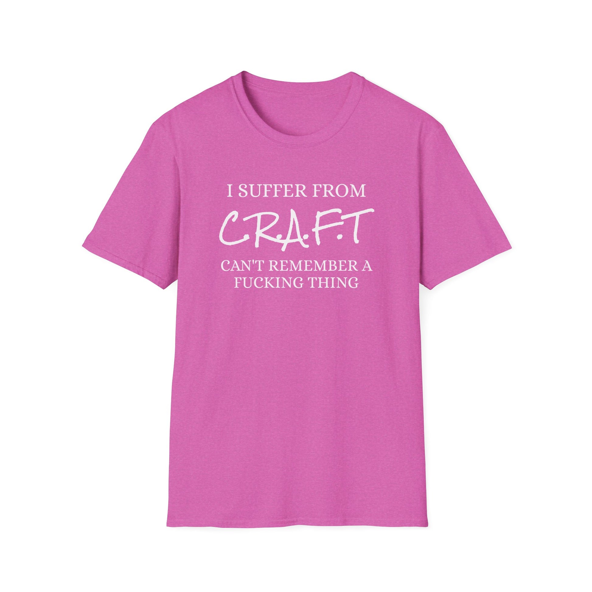 I Suffer From Craft - Unisex Softstyle