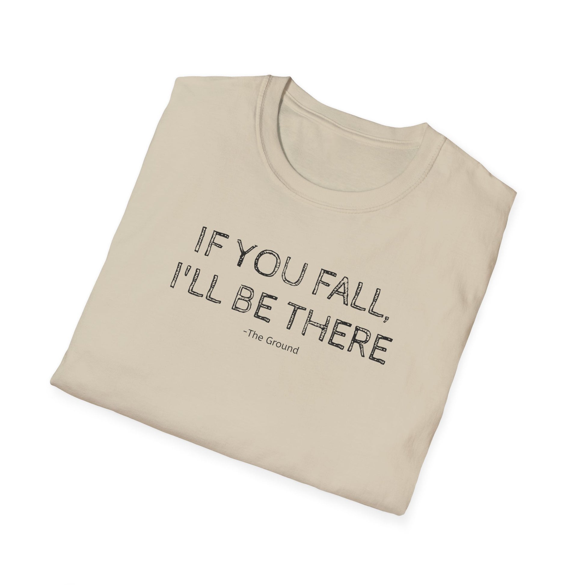If you fall, I'll be there.... - The Ground