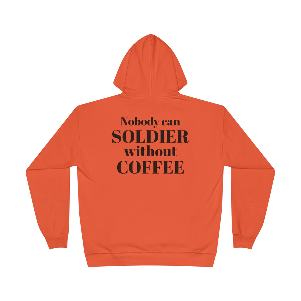 Nobody Can Soldier, Without Coffee - Hoodie