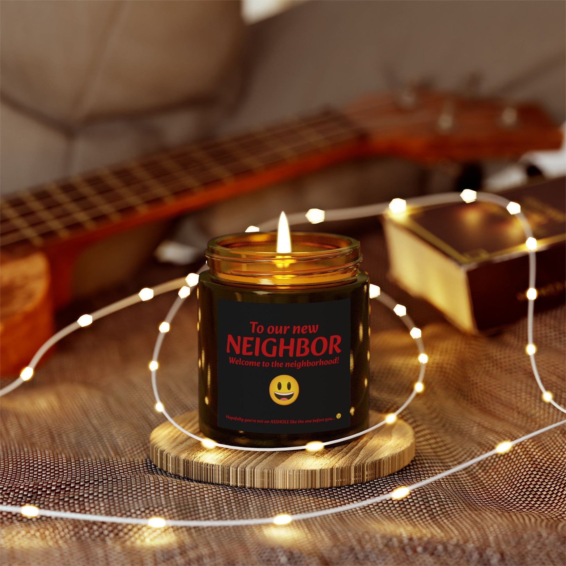To our new neighbor, welcome to the neighborhood! Hopefully you're not an asshole like the last one... - Scented Candles, Coconut Apricot Wax (4oz, 9oz)