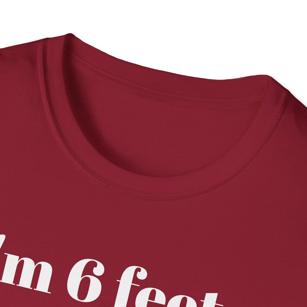 I'm 6 feet & 4 inches...those are two different measurements...