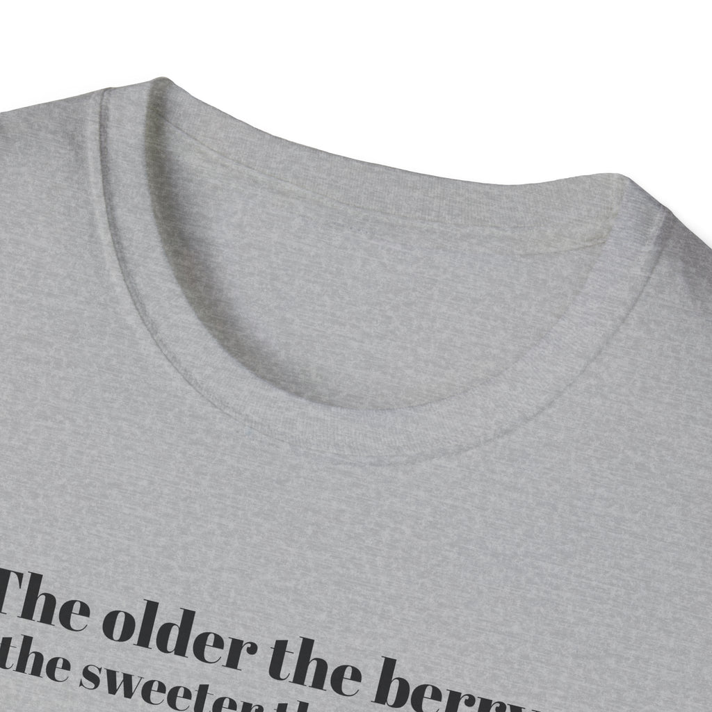 The older the Berry - Quote T-Shirt