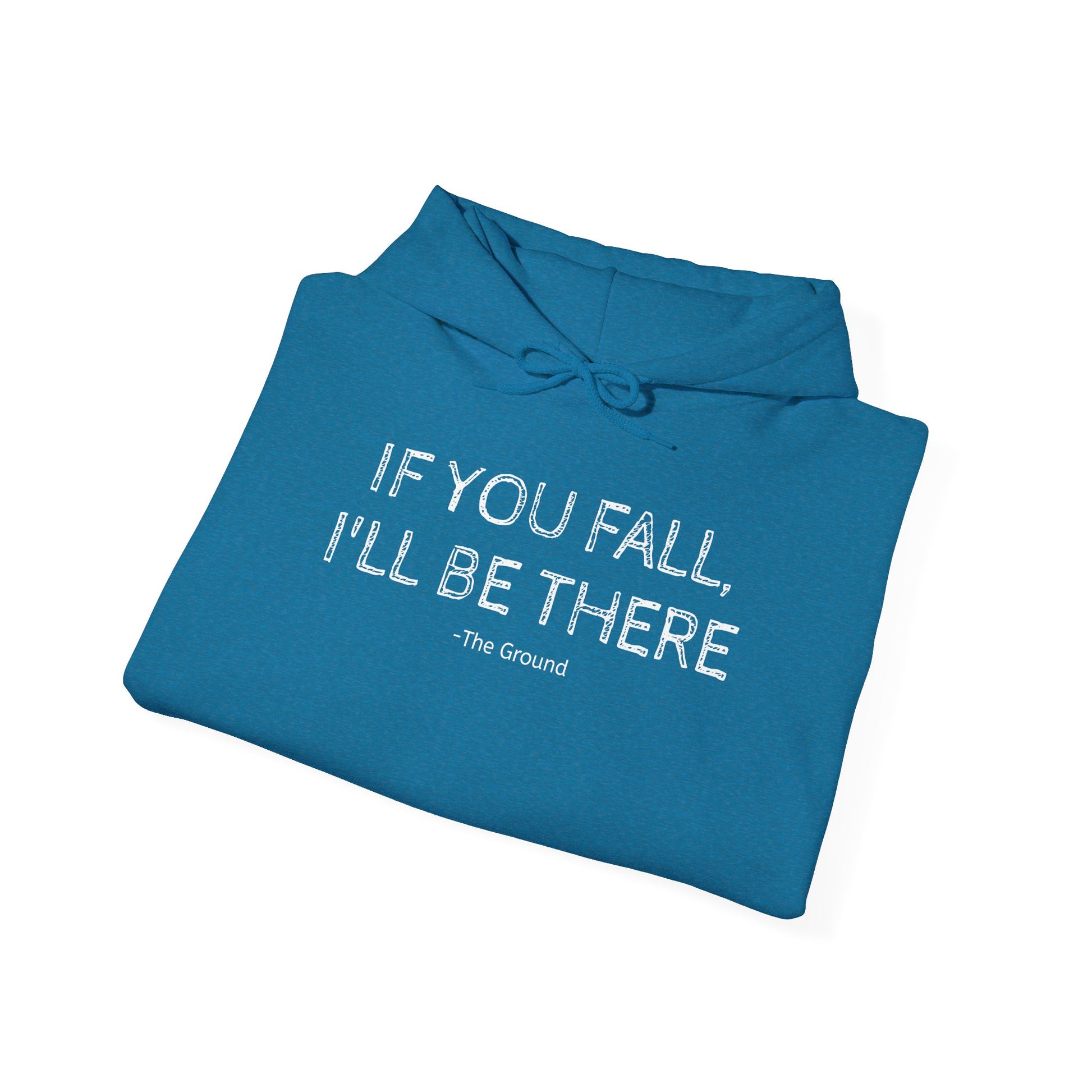 If you fall, I'll be there.... - The Ground