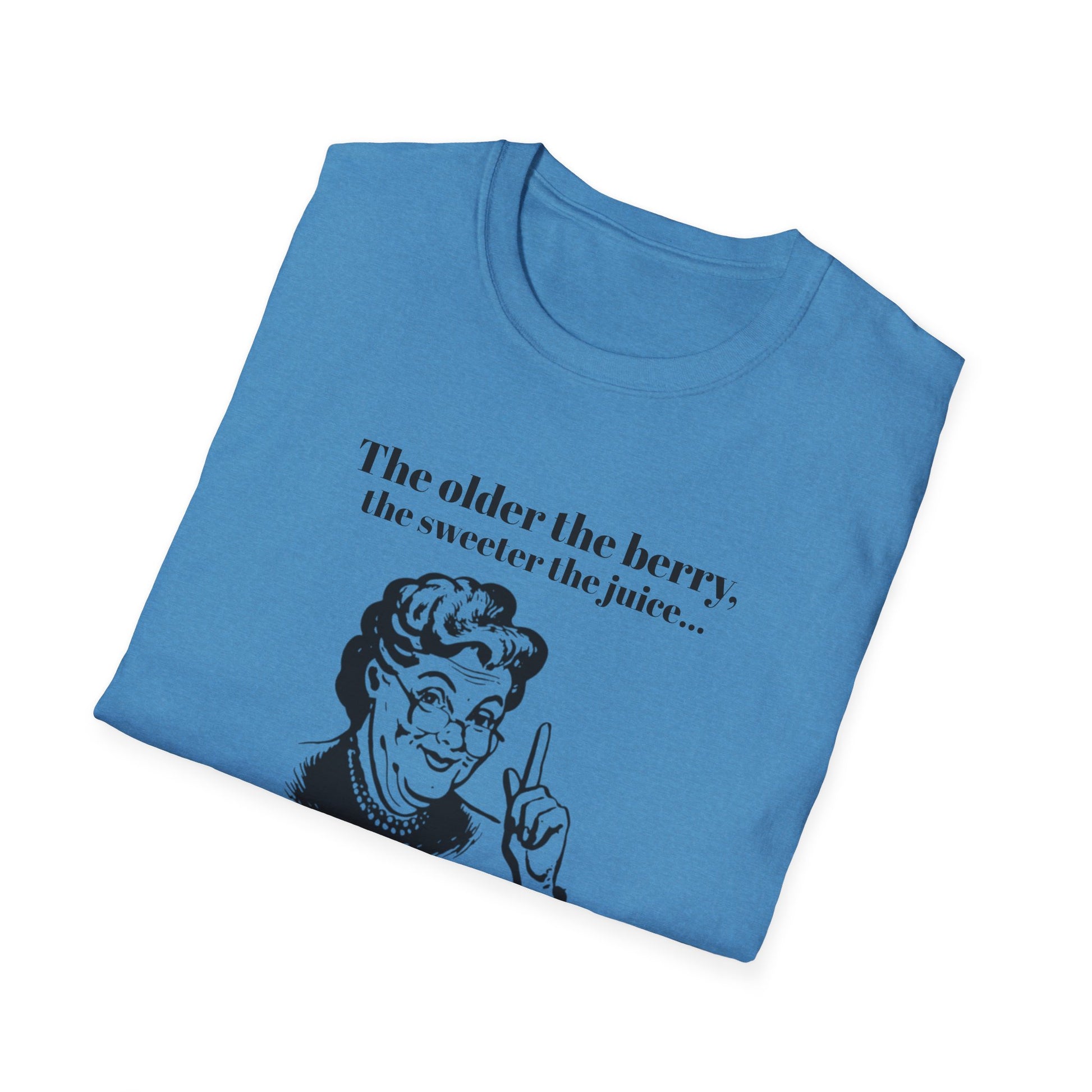 The older the Berry - Quote T-Shirt