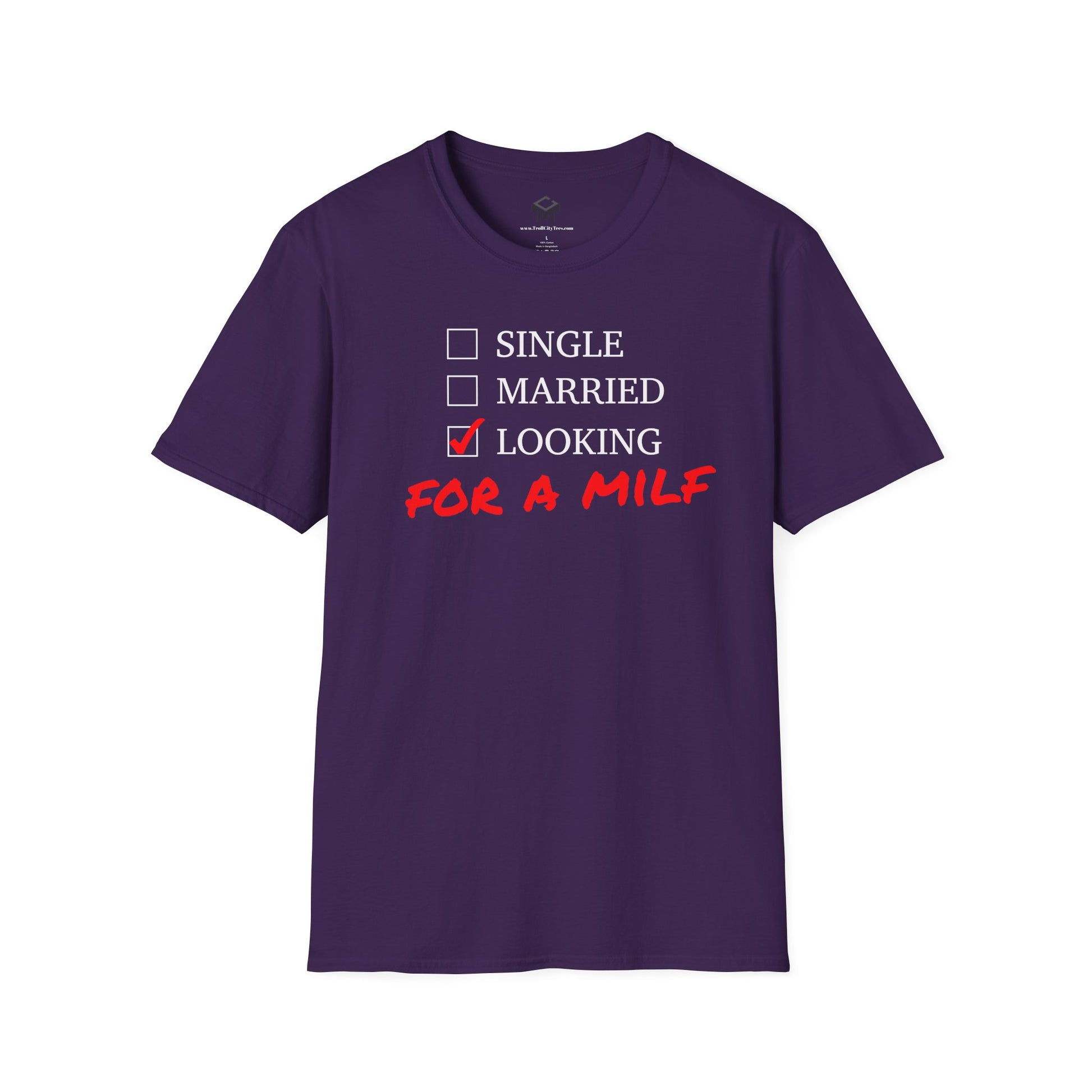 Single, Married, Looking For A Milf - Funny Quote Tee