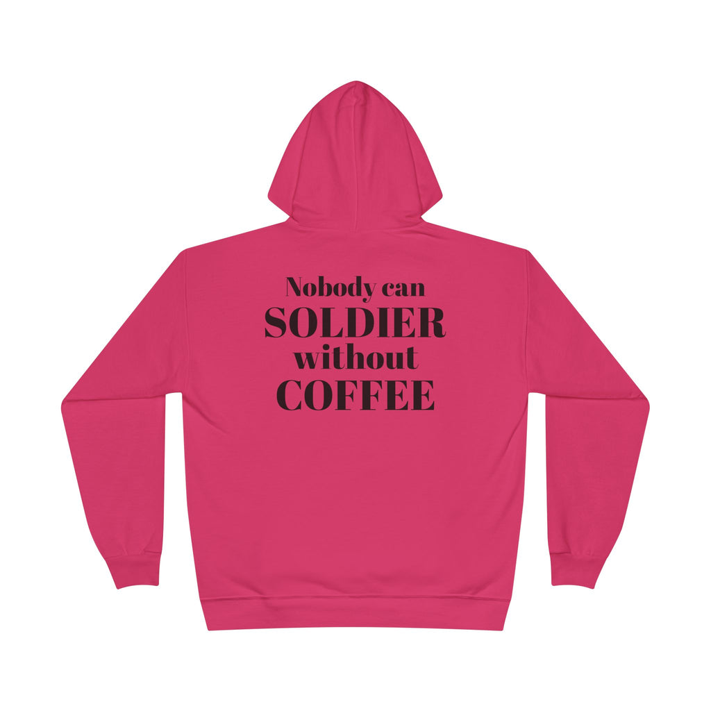 Nobody Can Soldier, Without Coffee - Hoodie