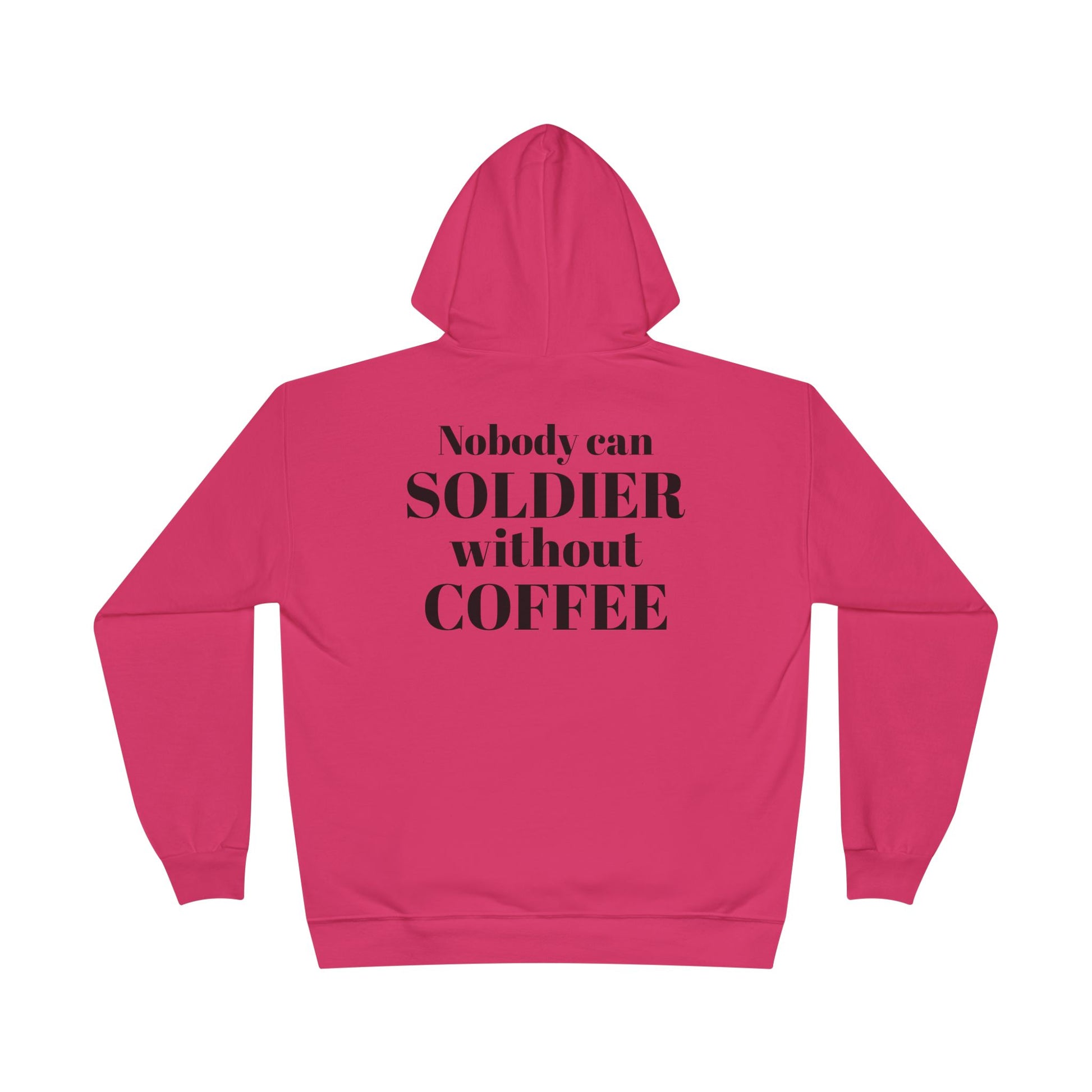 Nobody Can Soldier, Without Coffee - Hoodie