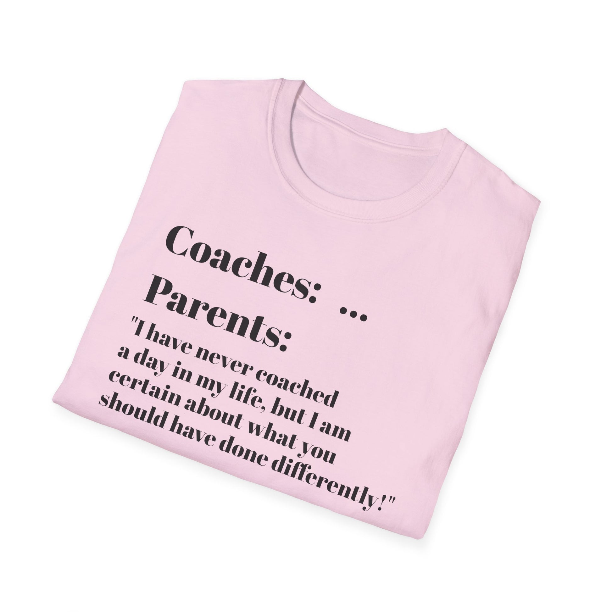 Parents know more than coaches lol - T-Shirt