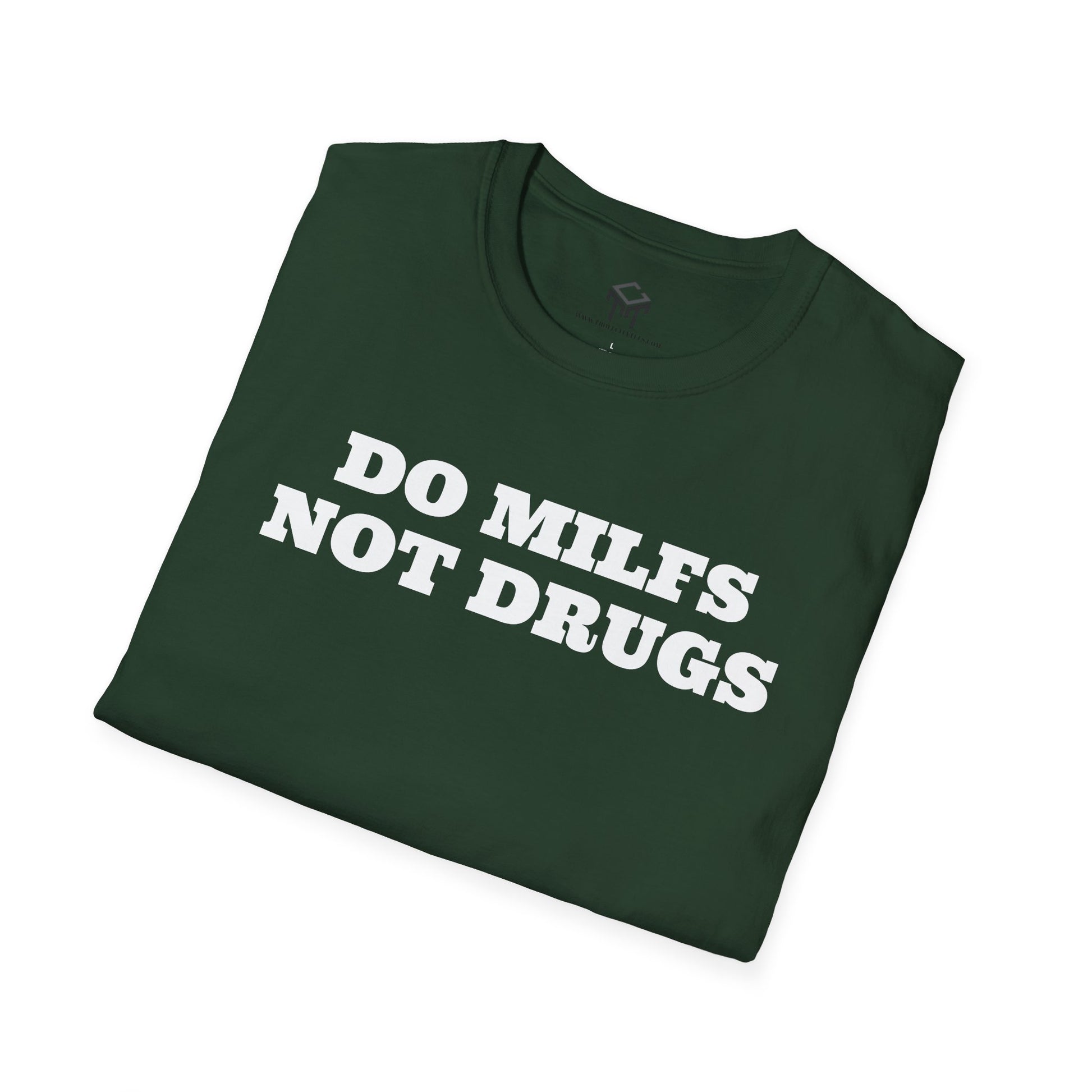 Do Milfs, Not Drugs - Funny Unisex T-Shirt