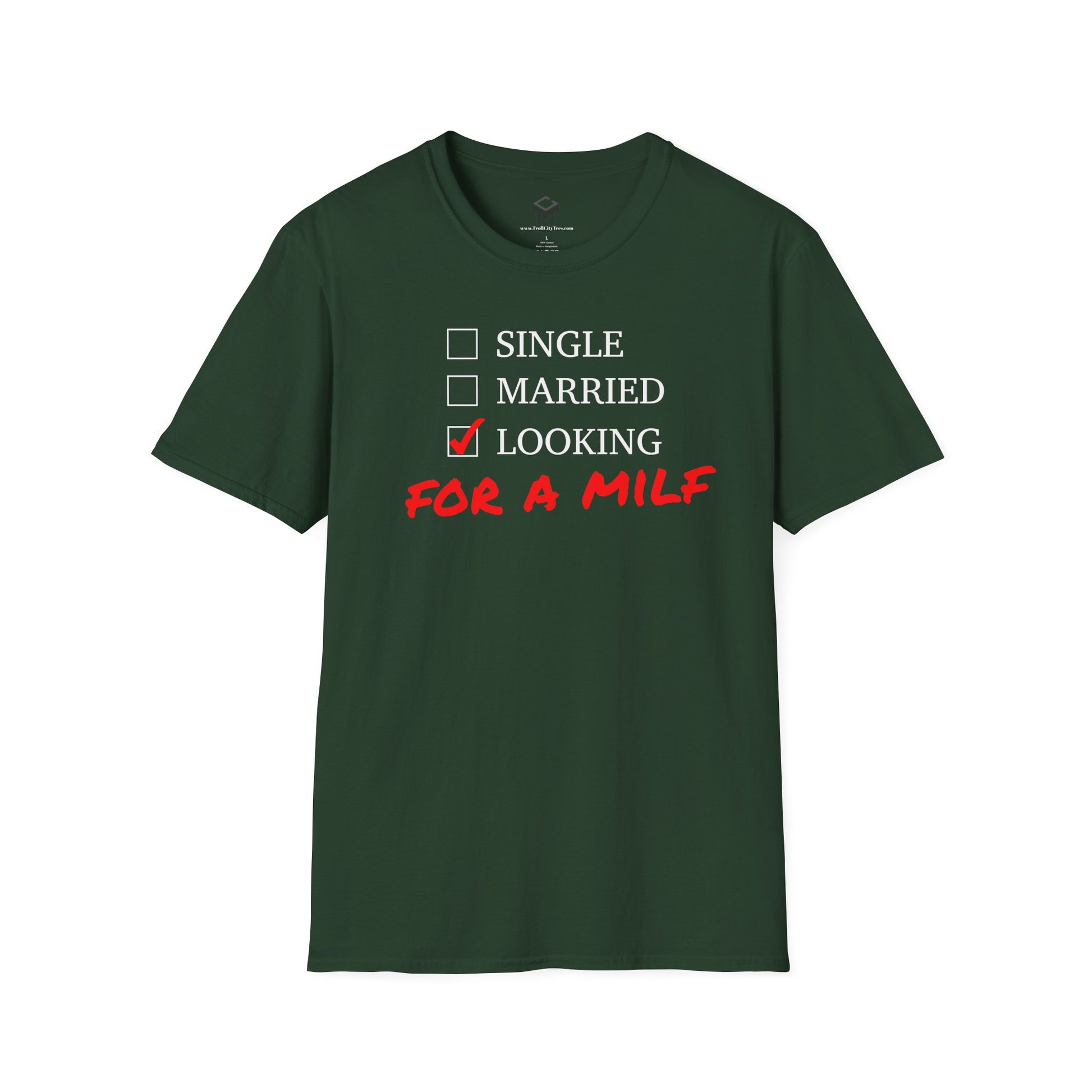 Single, Married, Looking For A Milf - Funny Quote Tee
