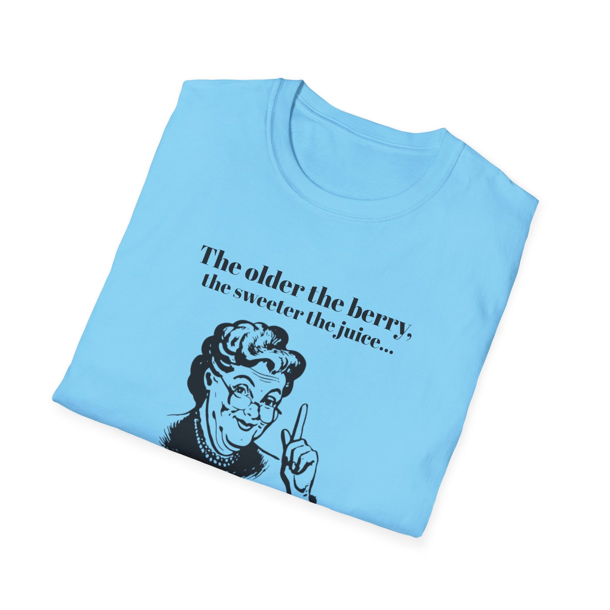 The older the Berry - Quote T-Shirt