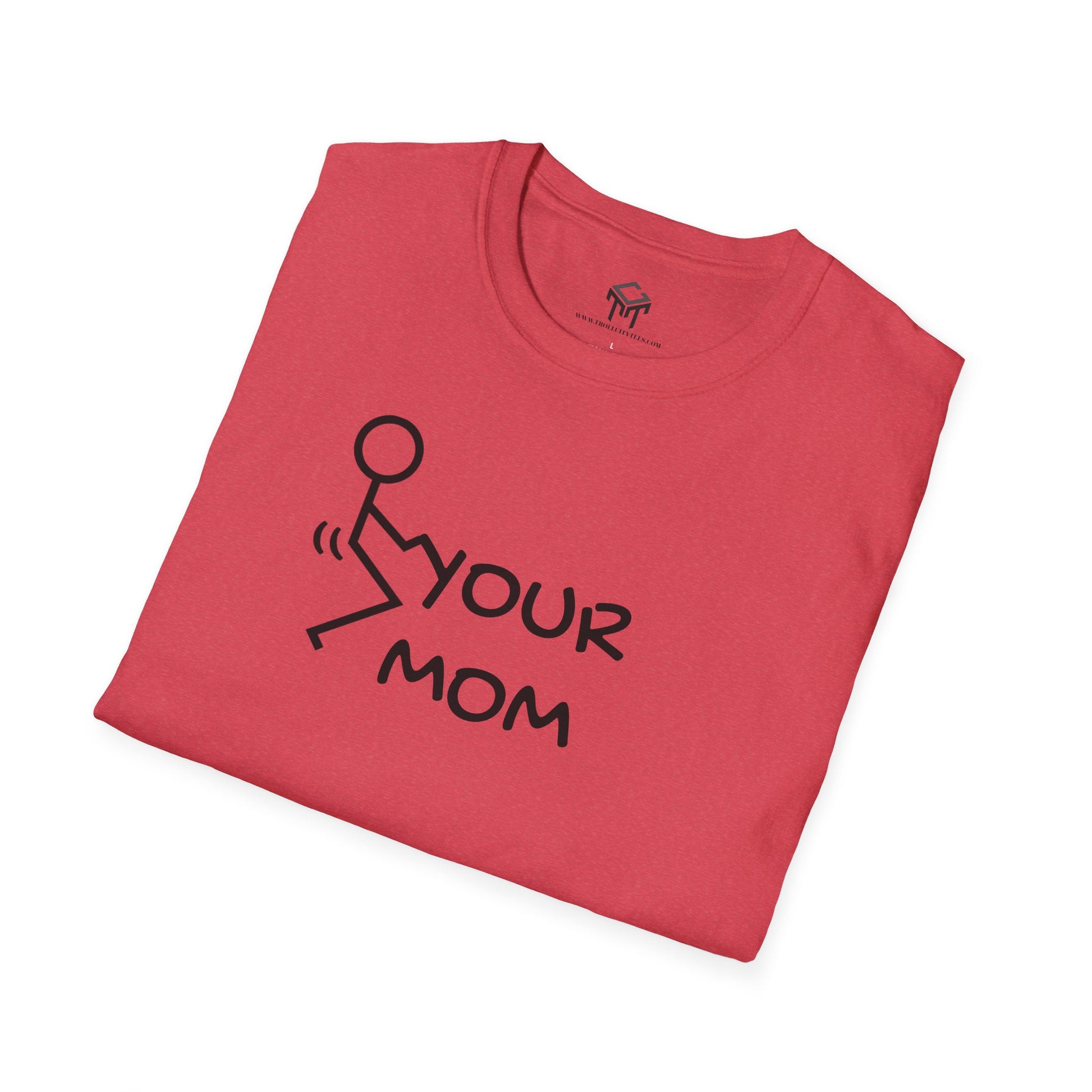 F Your Mom - Funny Unisex T-Shirt