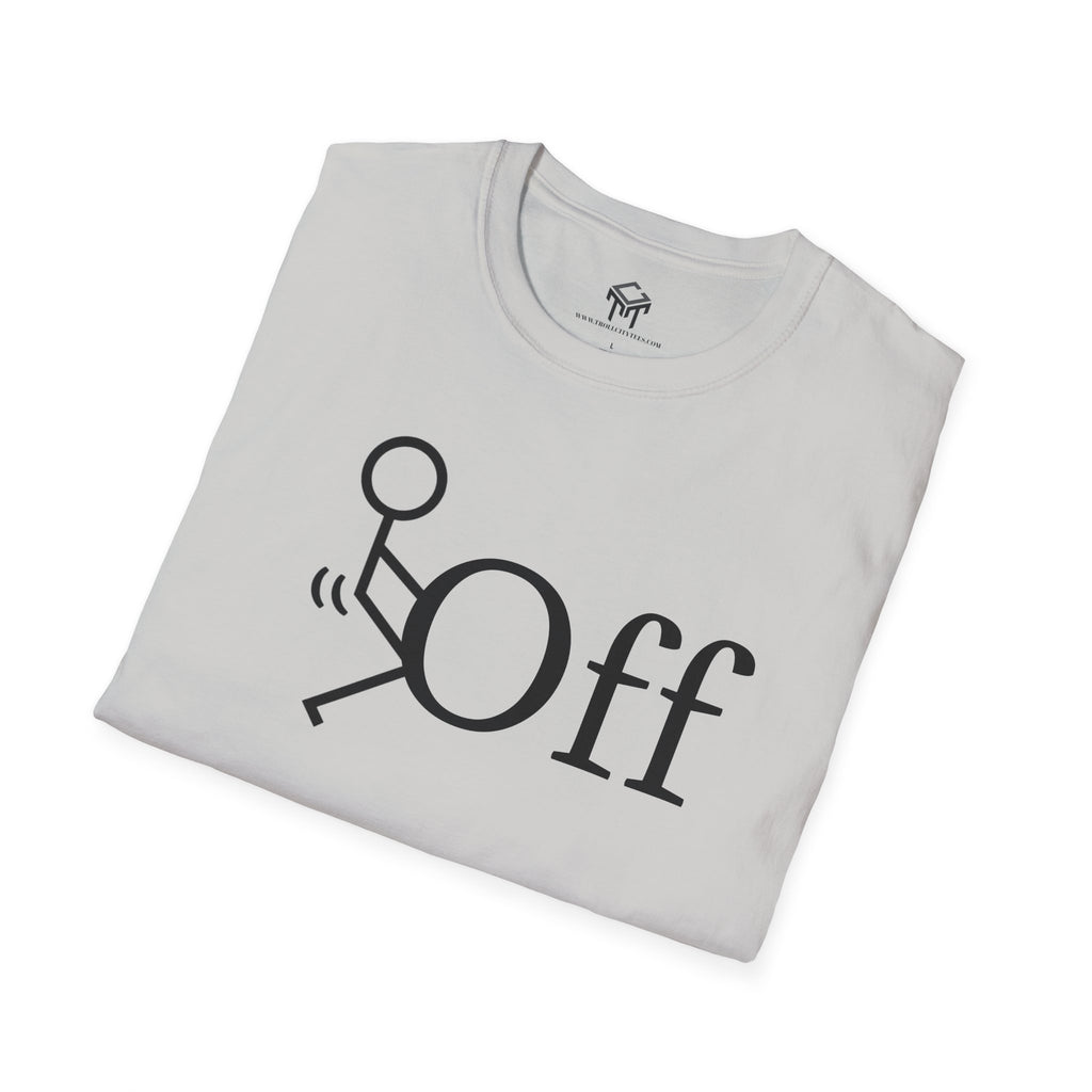 F Off - Funny Unisex T-Shirt