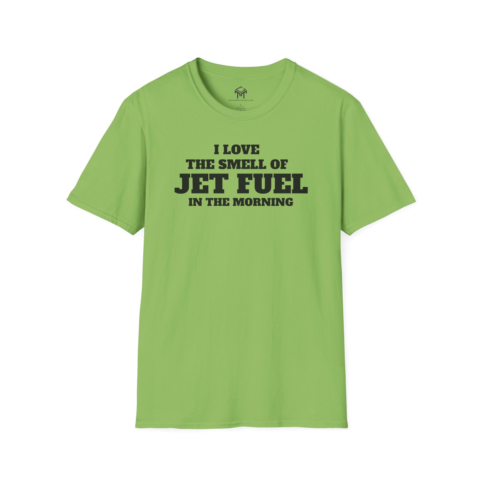 I Love The Smell of Jet Fuel in The Morning - Funny Unisex T-Shirt