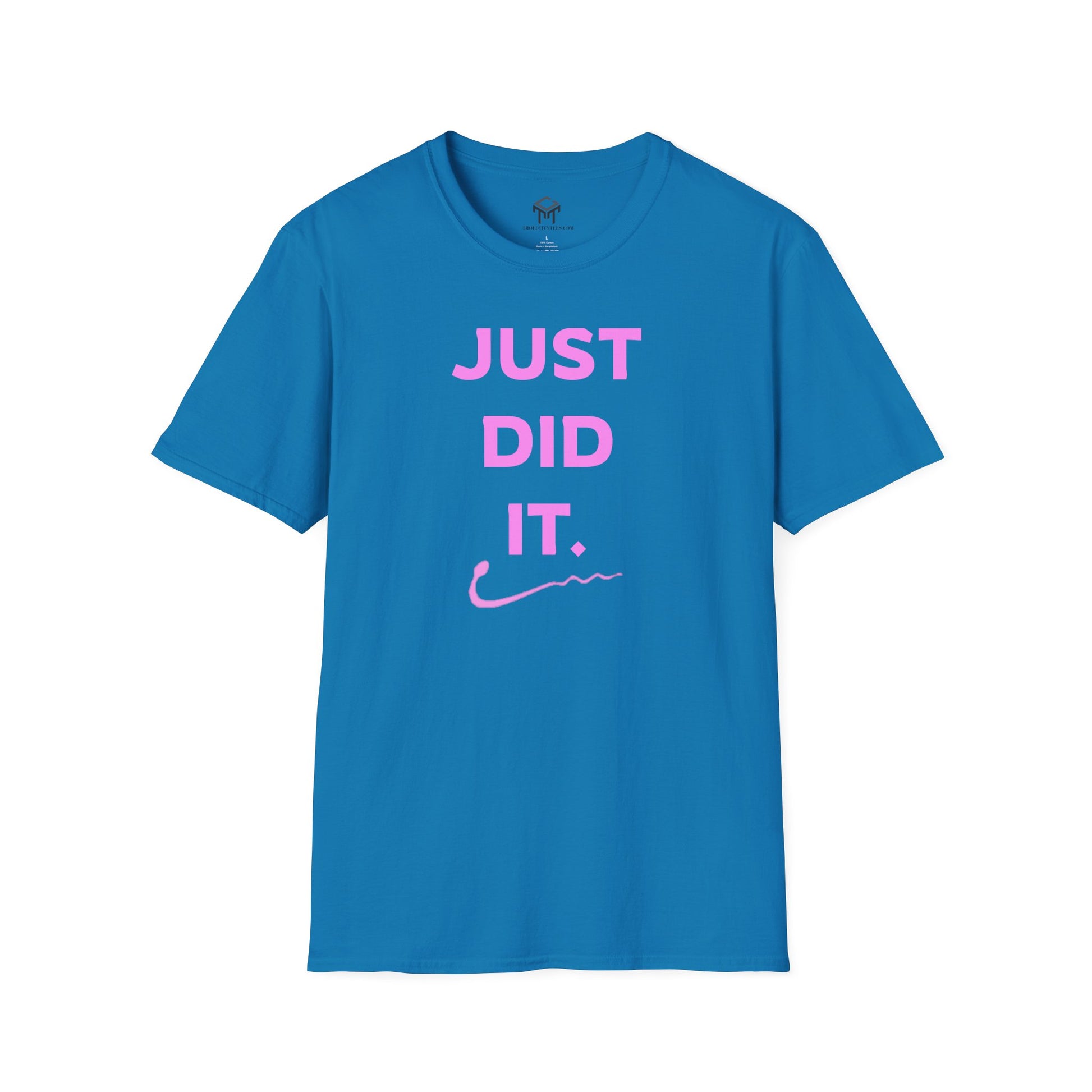 Just Did It - PINK  Lettering - Unisex Softstyle T-Shirt