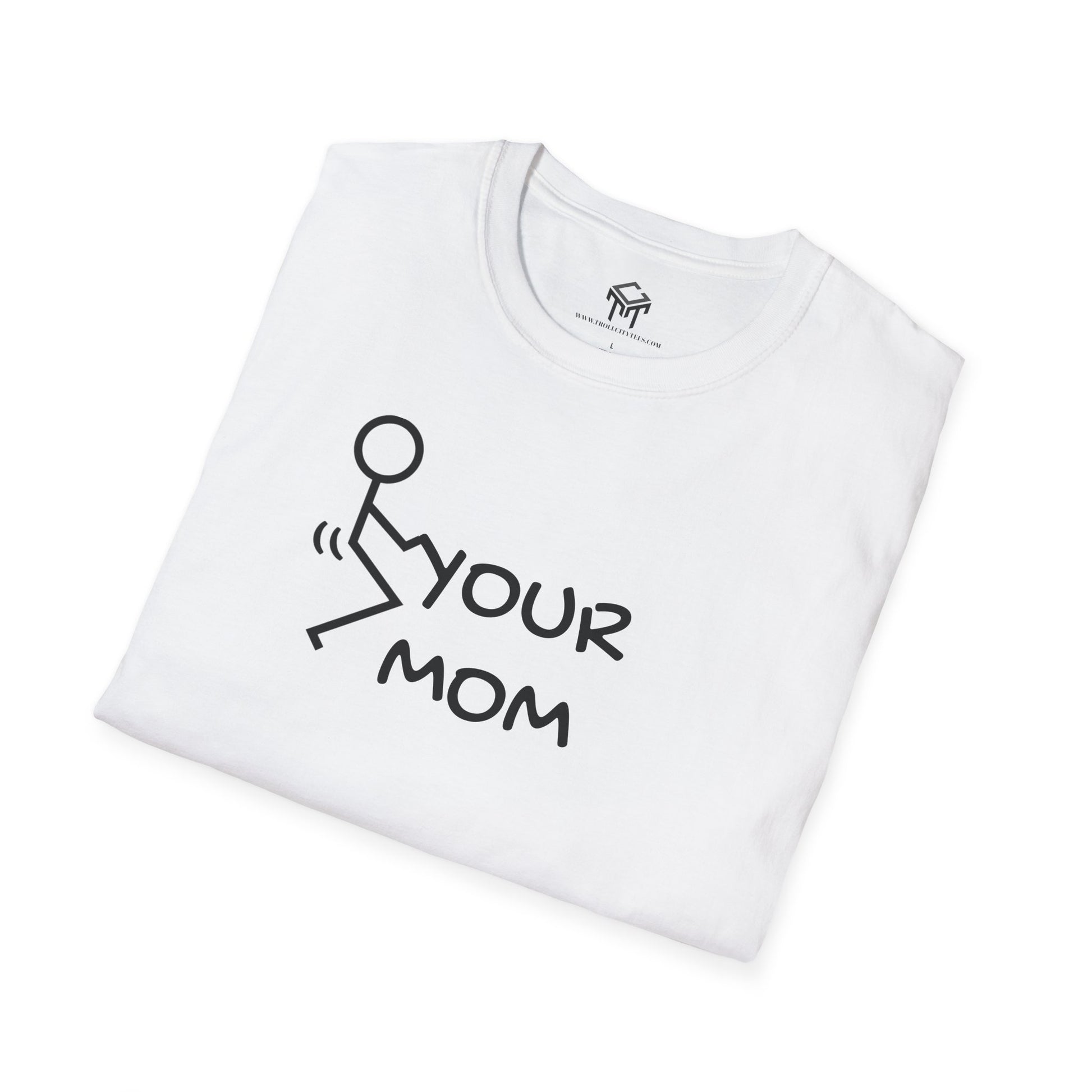 F Your Mom - Funny Unisex T-Shirt