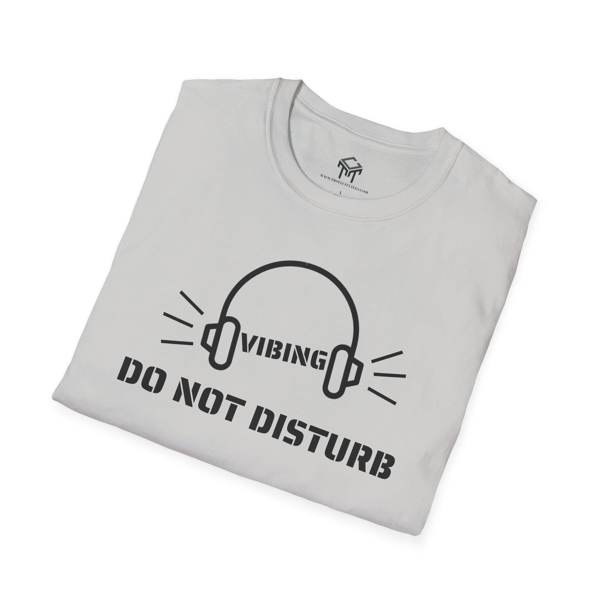 Vibing - Do Not Disturb - Funny Unisex T-Shirt