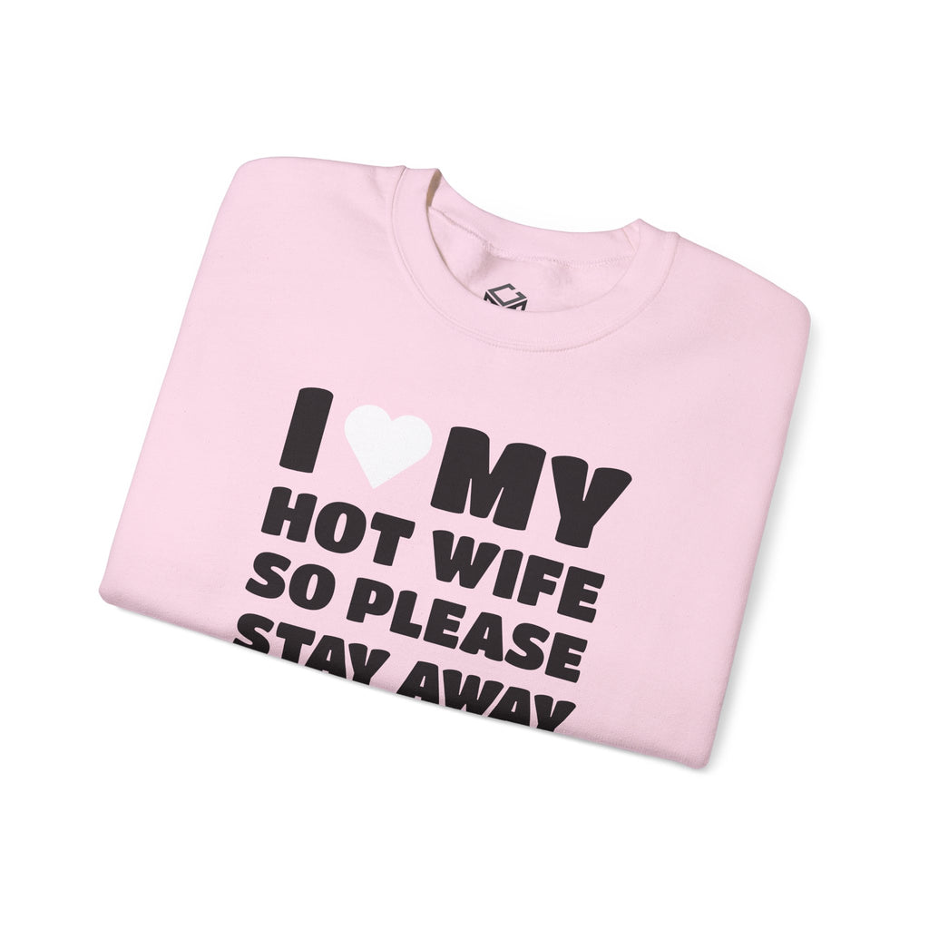I Love My Hot Wife, So Please Stay Away From Me
